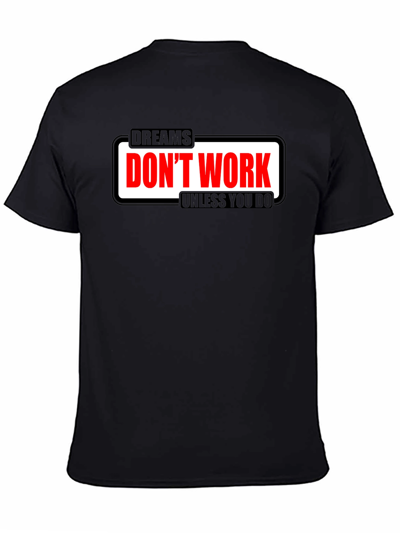 Dreams Dont Work Motivational T-Shirt