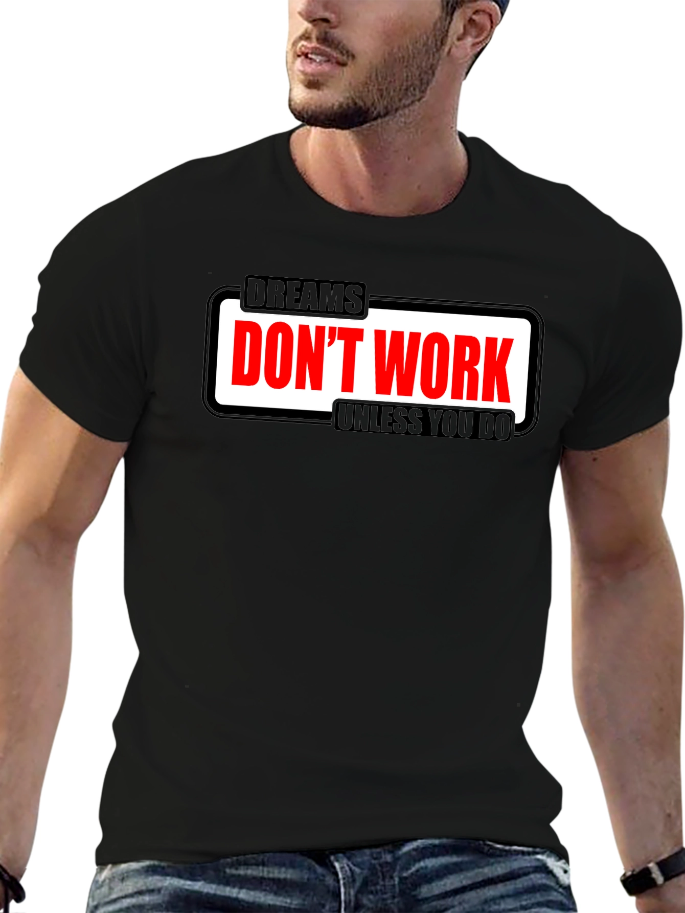 Dreams Dont Work Motivational T-Shirt