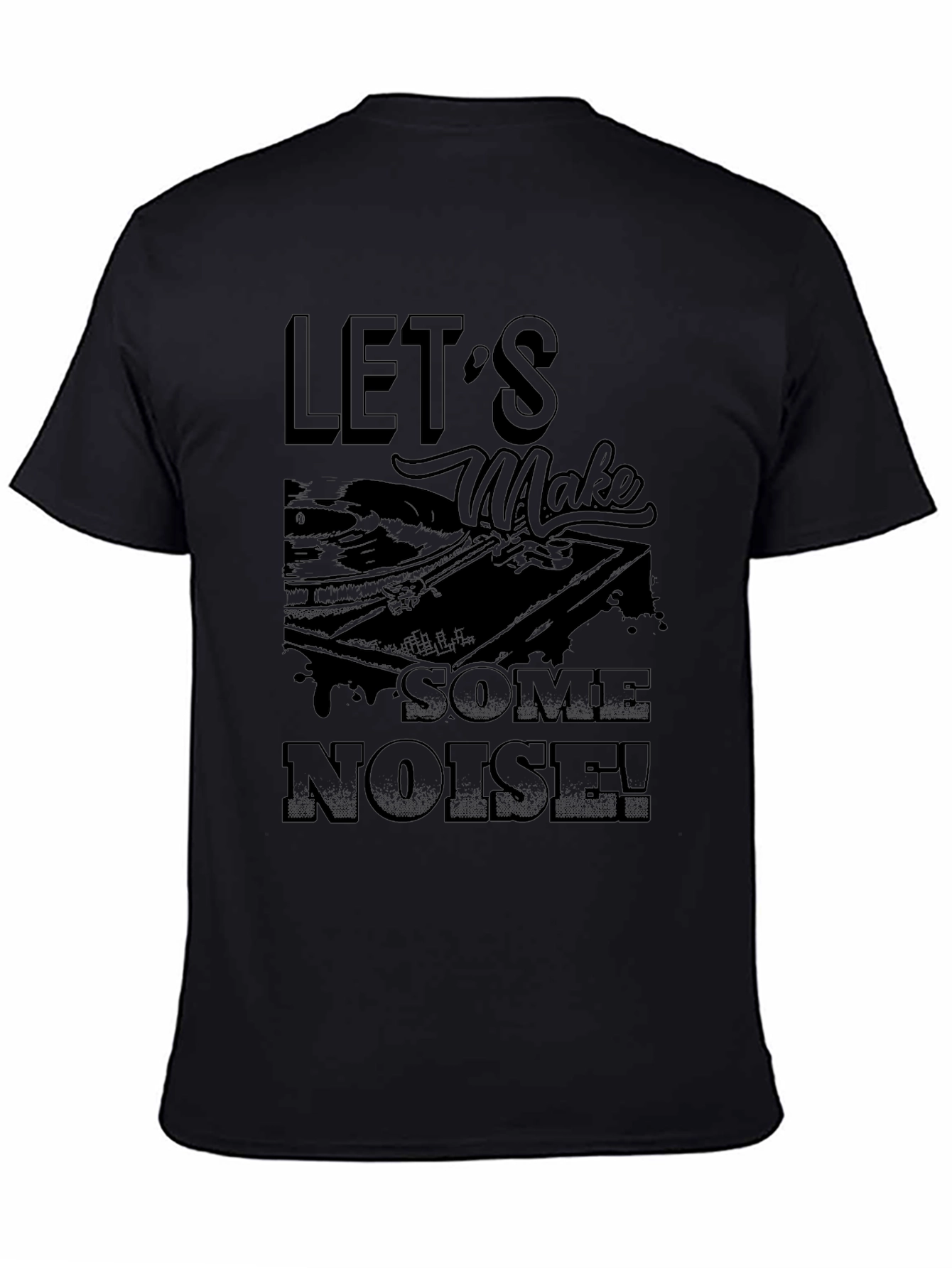 Lets Make Some Noise Black T-Shirt