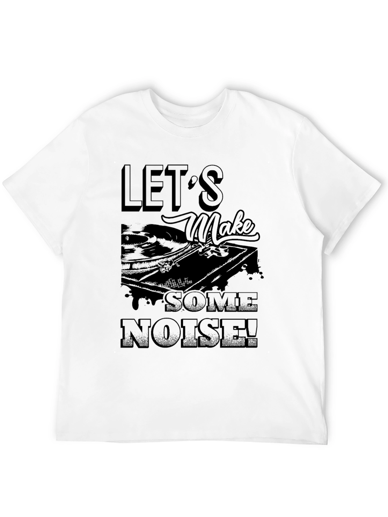 Lets Make Some Noise Black T-Shirt