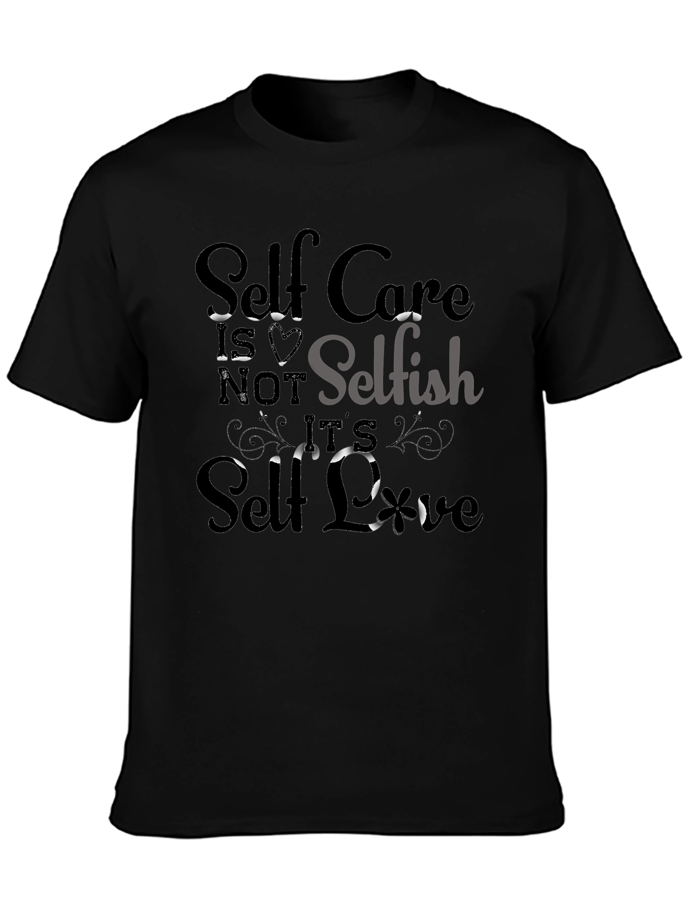 Self-Care Tee: Not Selfish Its Self-Love T-Shirt