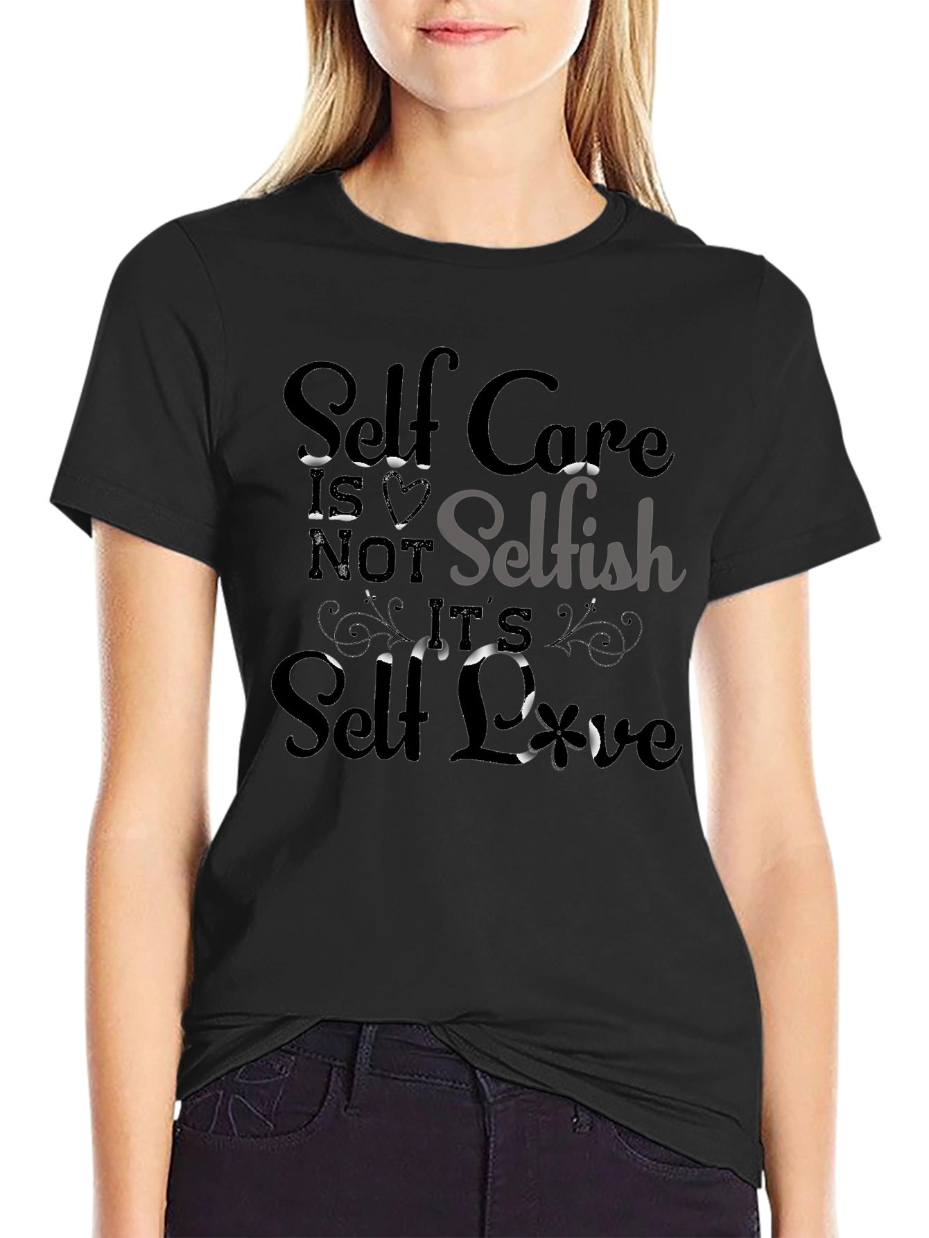 Self-Care Tee: Not Selfish Its Self-Love T-Shirt