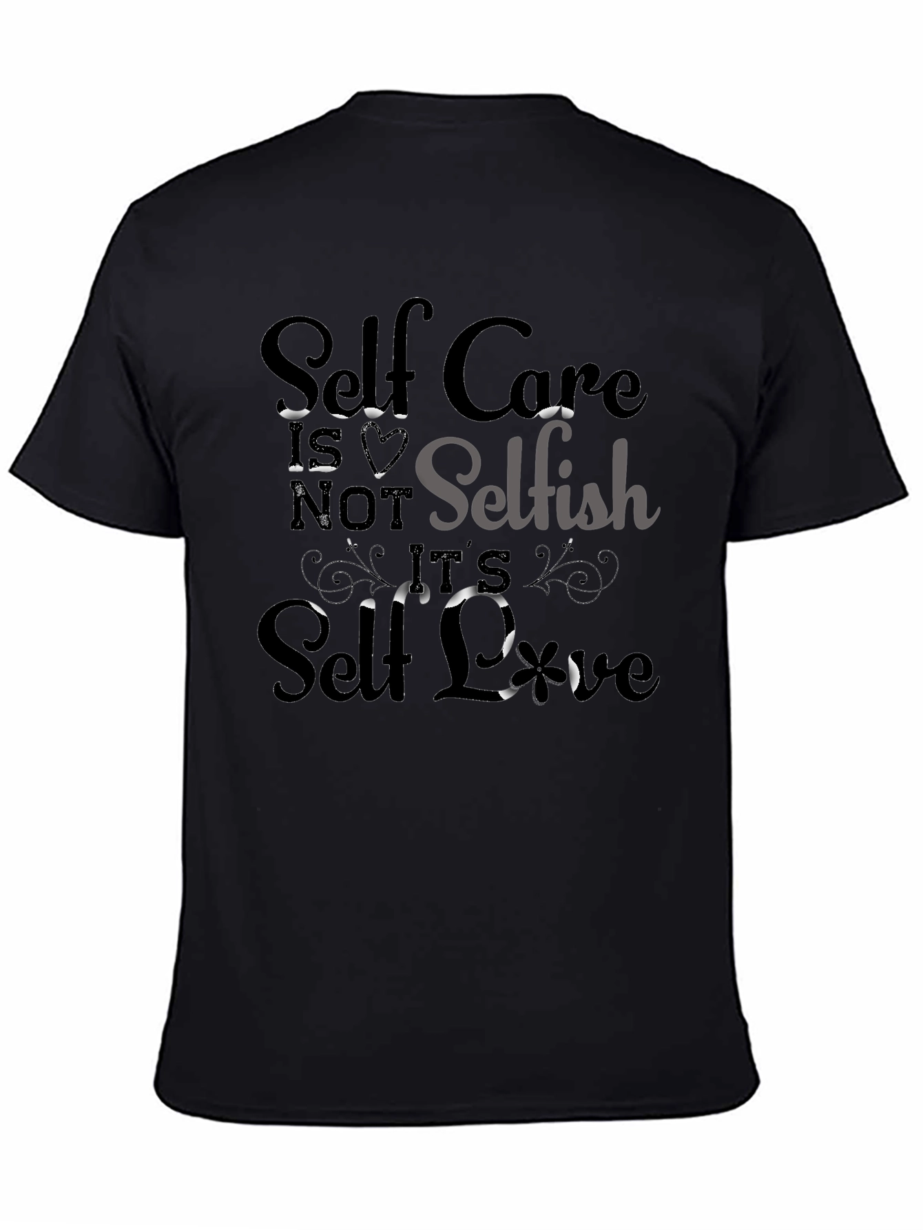 Self-Care Tee: Not Selfish Its Self-Love T-Shirt