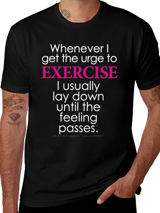Funny Exercise Lazy T-Shirt - Lay Down Until Feeling Passes