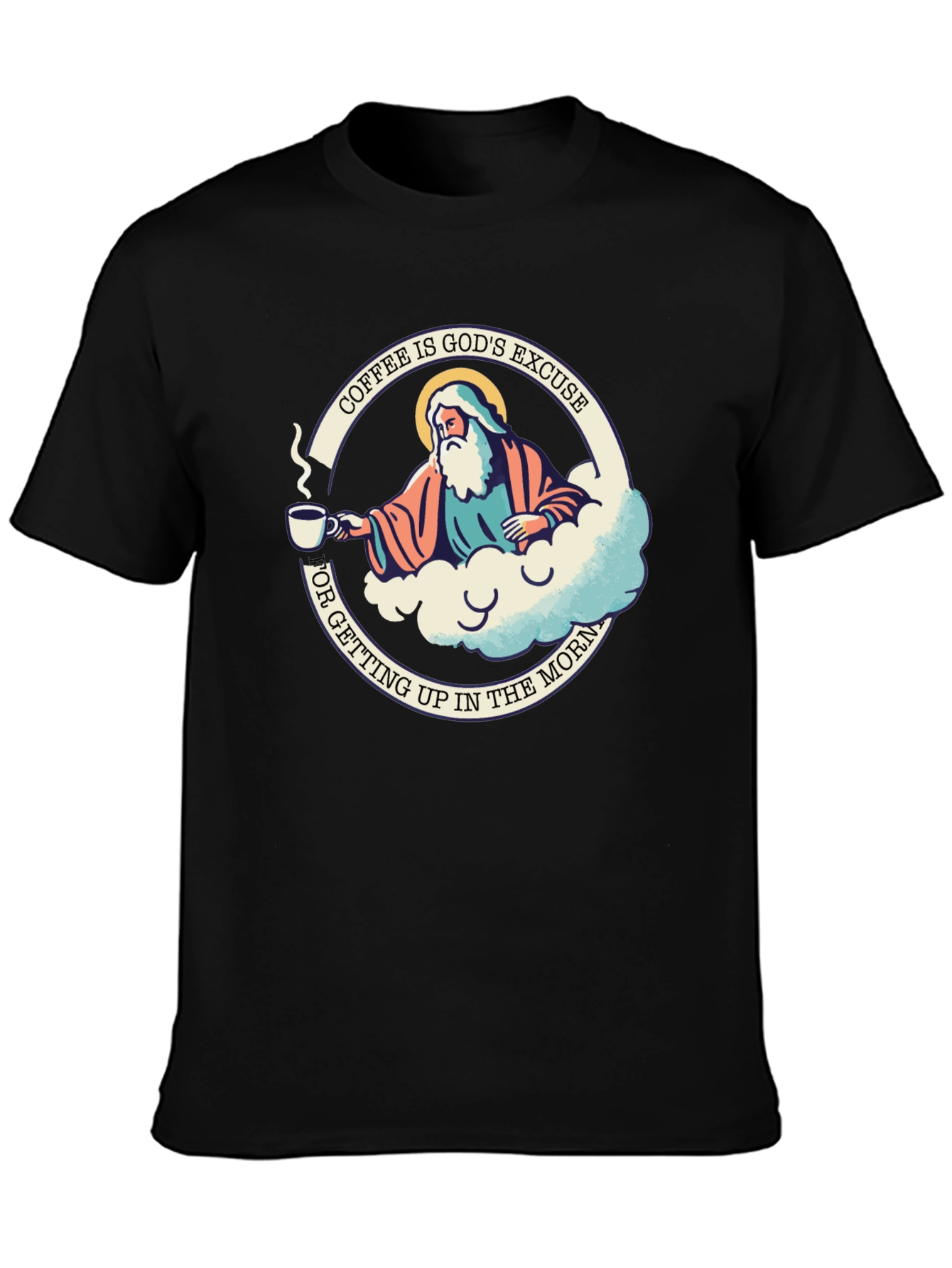 Coffee is Gods Excuse T-Shirt