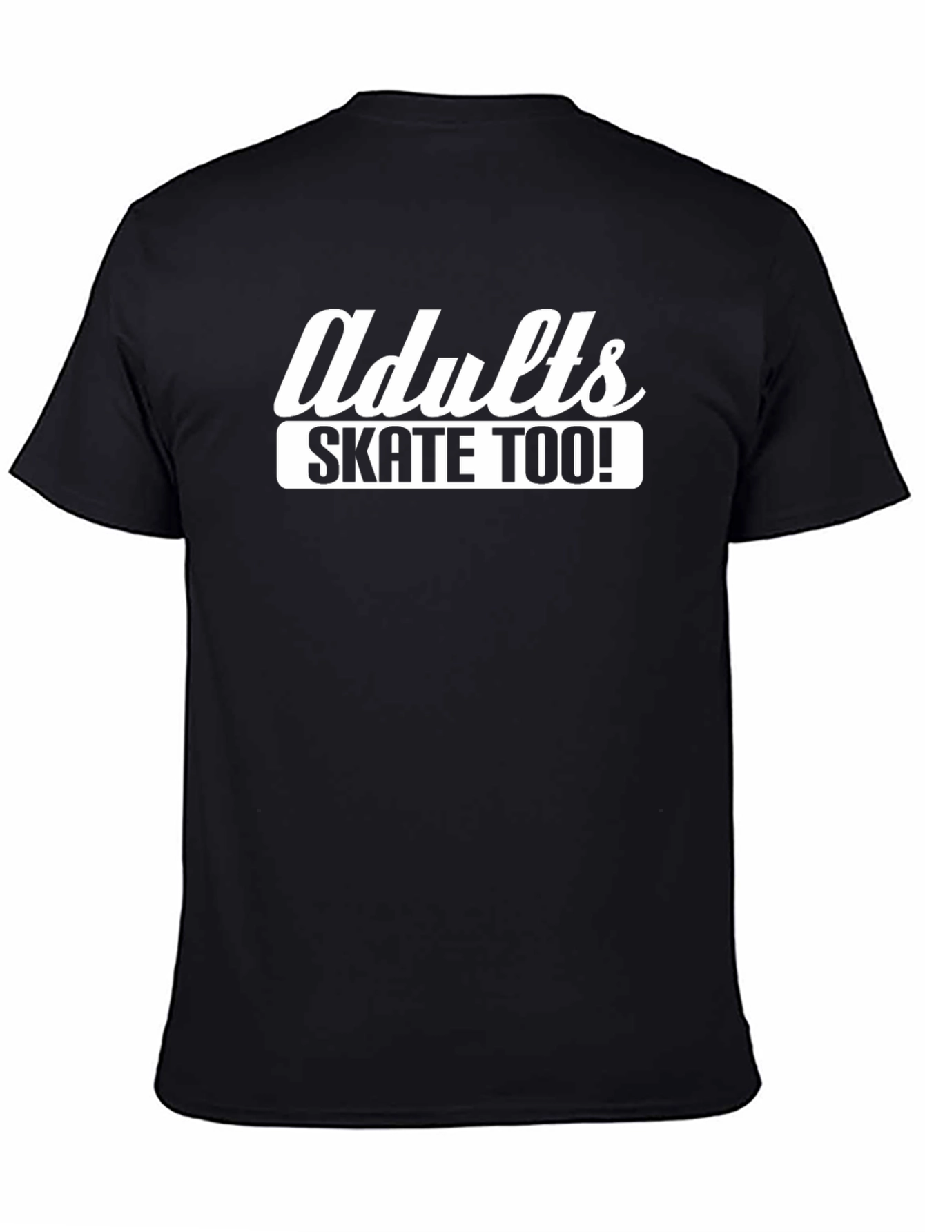 Adults Skate Too! Graphic T-Shirt - Cool Skater Tee