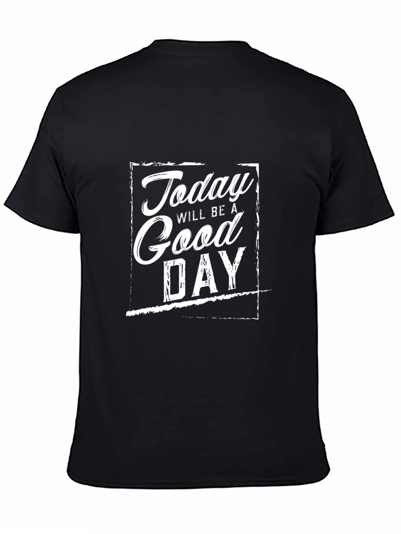 Today Will Be a Good Day Graphic Tee
