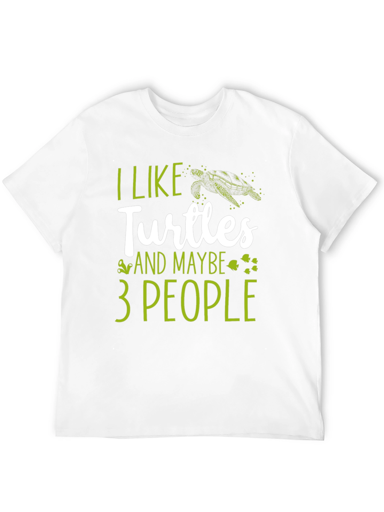 I Like Turtles and Maybe 3 People Graphic Tee