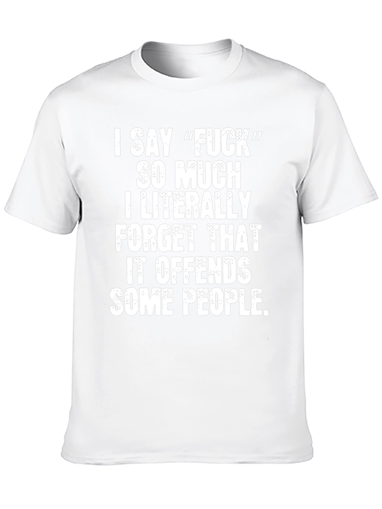 Funny Offensive Graphic Tee - I Say F*ck T-Shirt