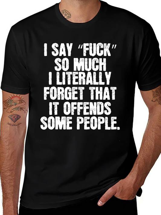 Funny Offensive Graphic Tee - I Say F*ck T-Shirt