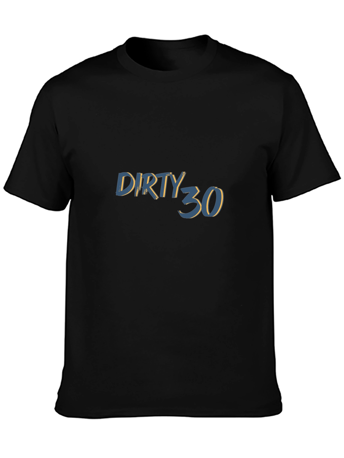 Dirty 30 Birthday T-Shirt - Black