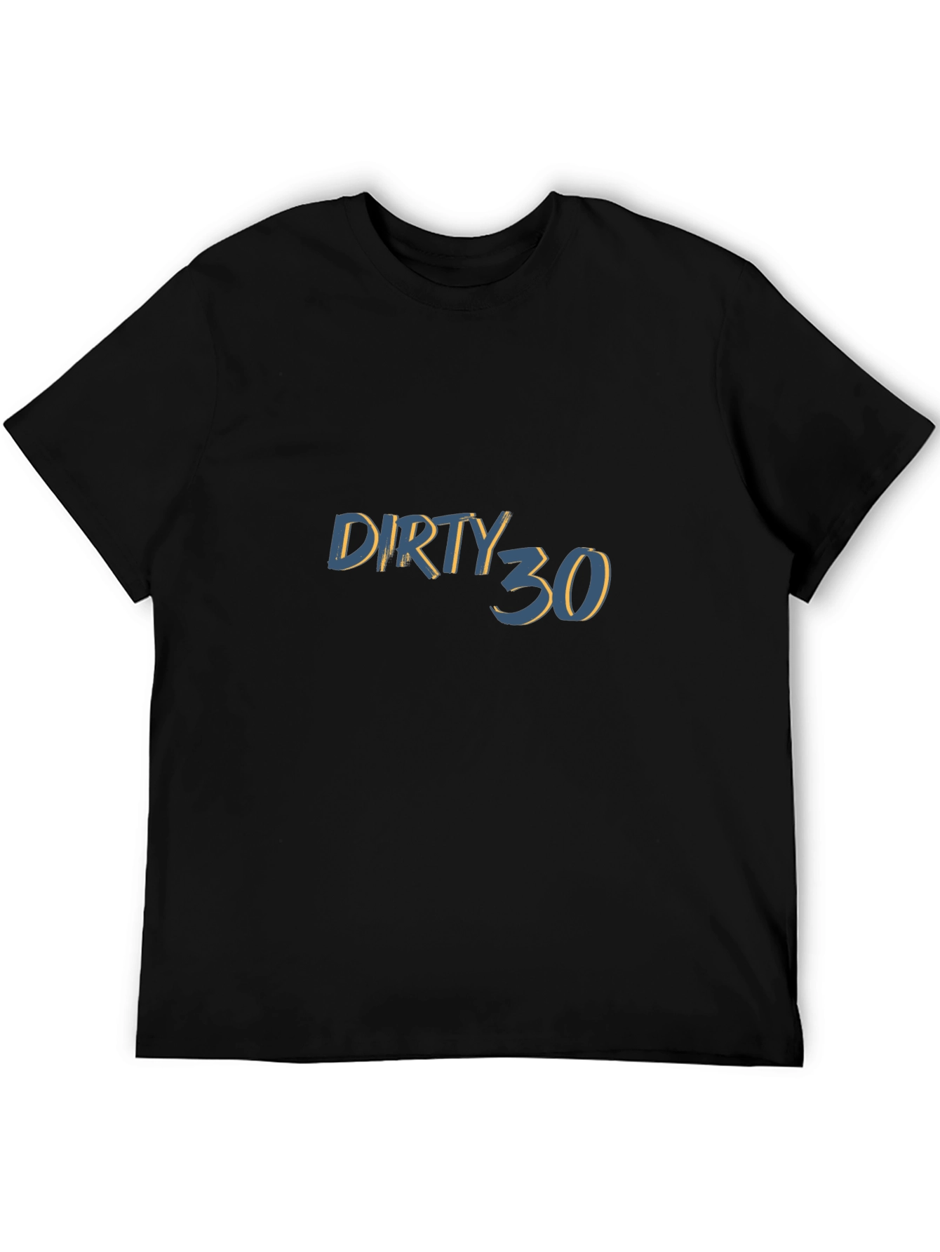 Dirty 30 Birthday T-Shirt - Black