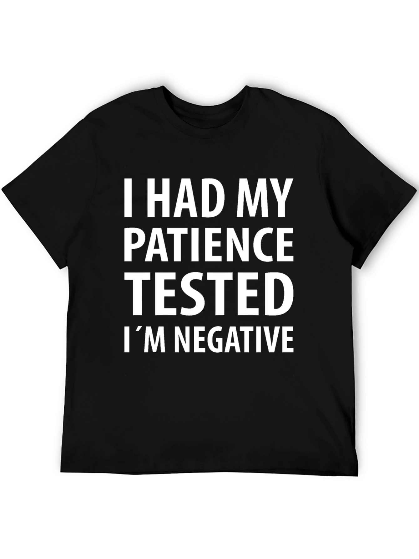 Funny Patience Tested Negative Graphic T-Shirt