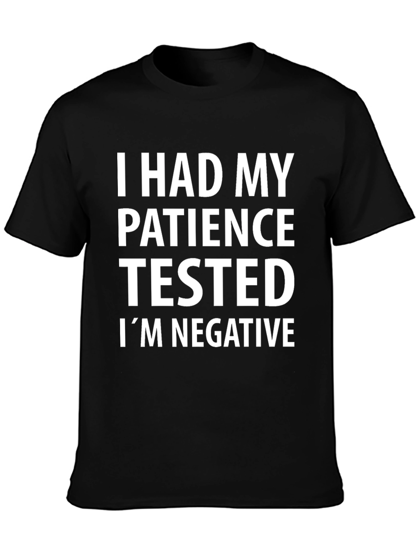 Funny Patience Tested Negative Graphic T-Shirt