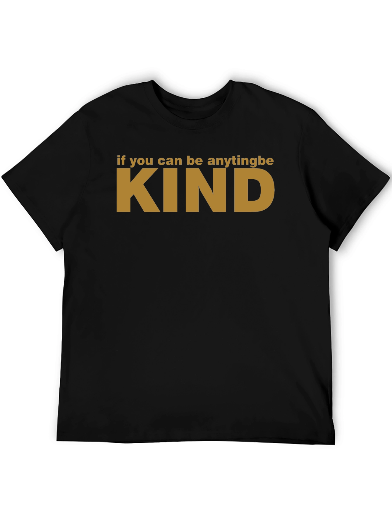 Be Kind T-Shirt - Motivational Message