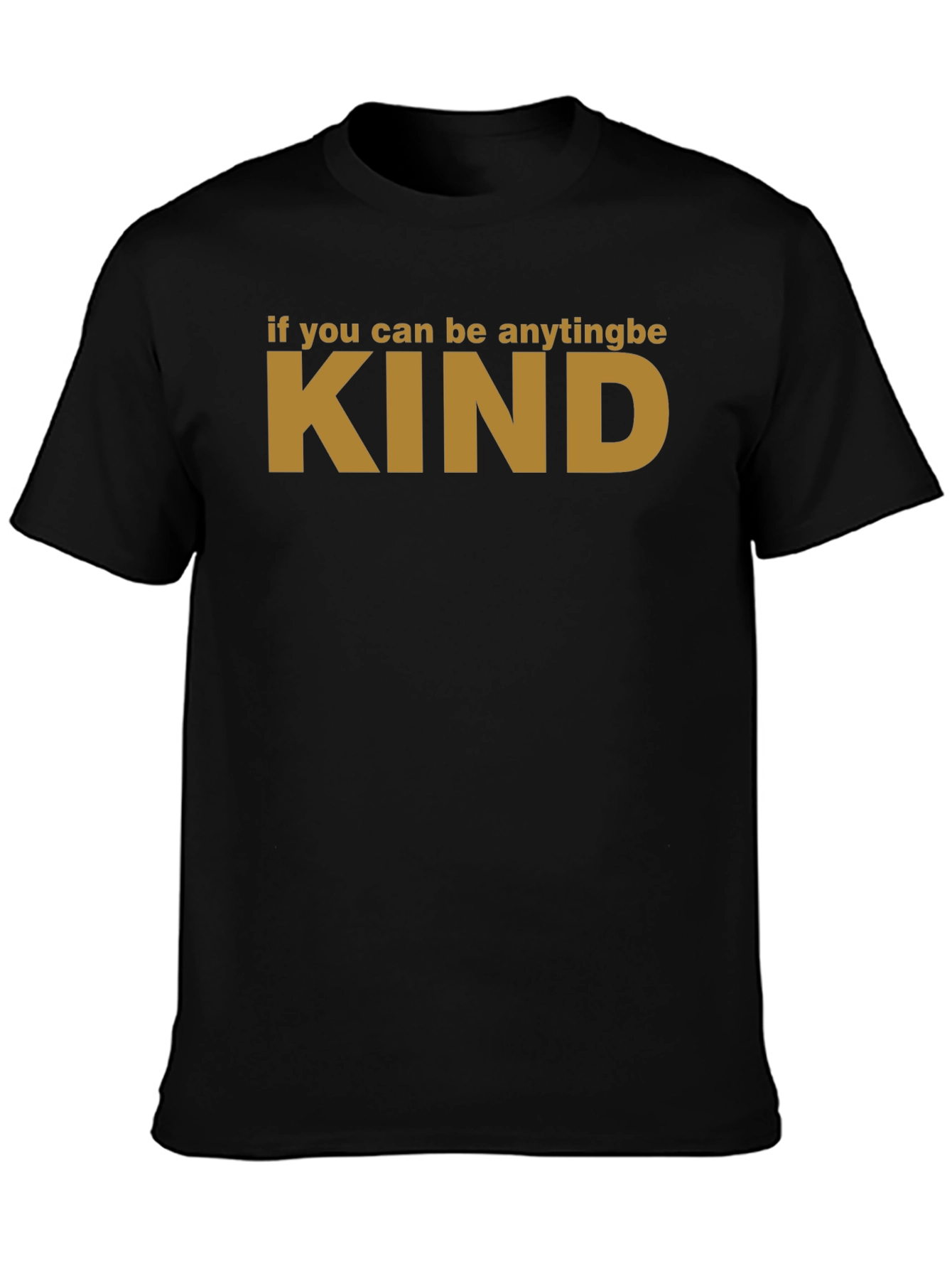 Be Kind T-Shirt - Motivational Message