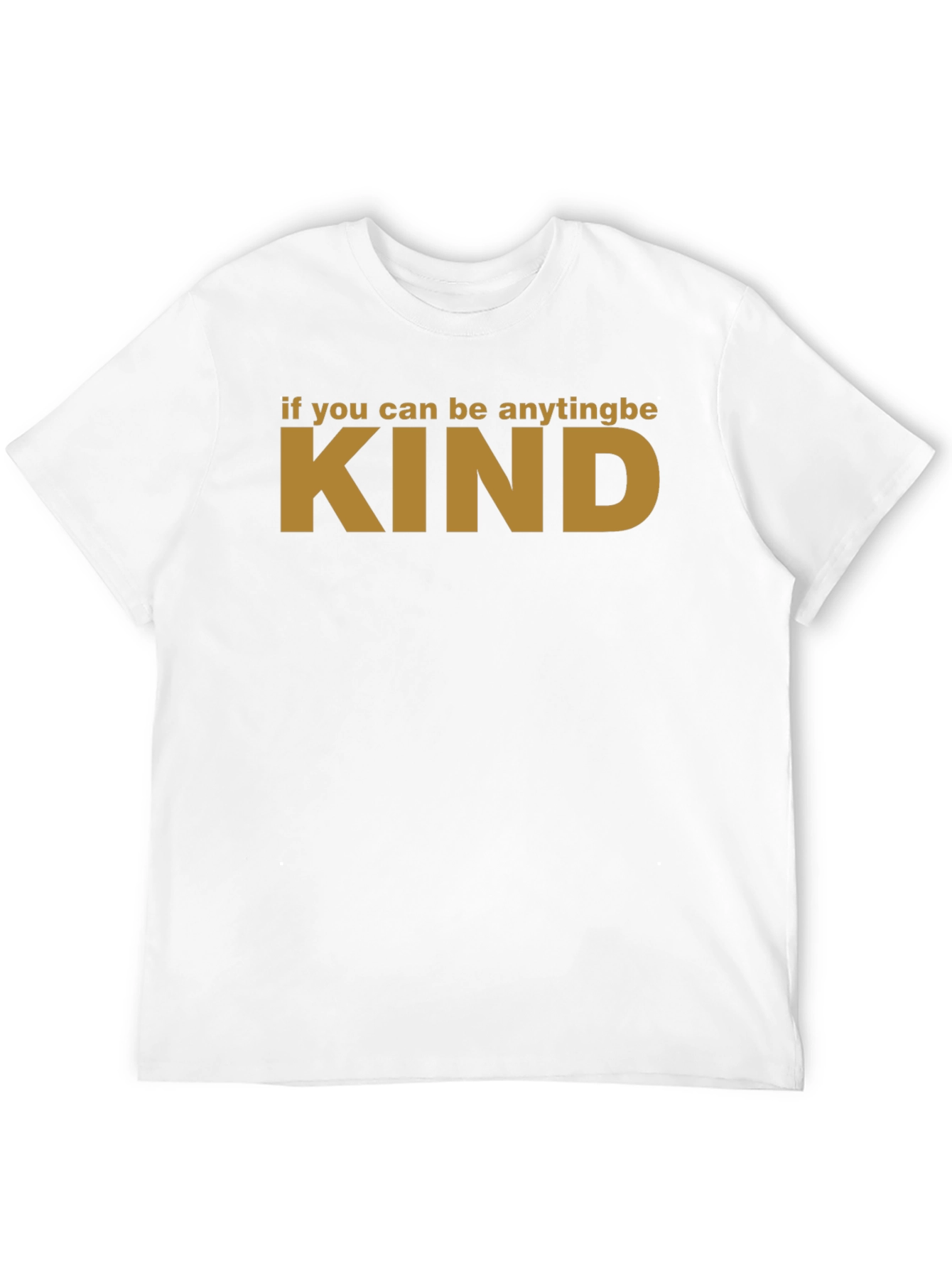 Be Kind T-Shirt - Motivational Message