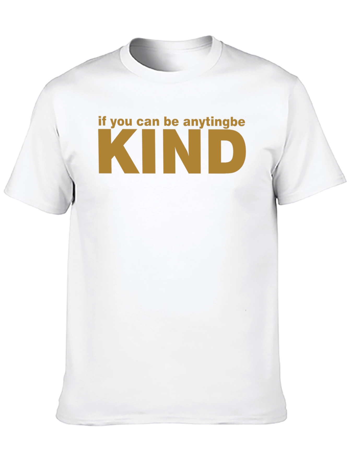 Be Kind T-Shirt - Motivational Message