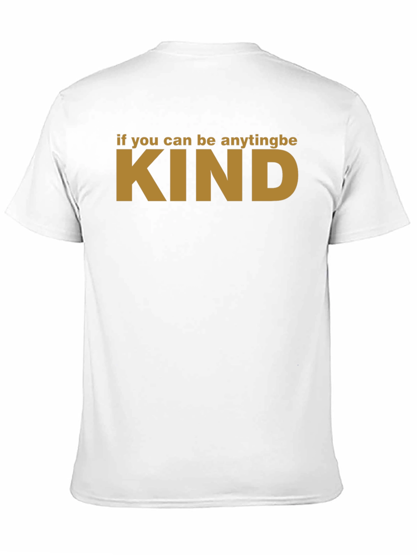 Be Kind T-Shirt - Motivational Message