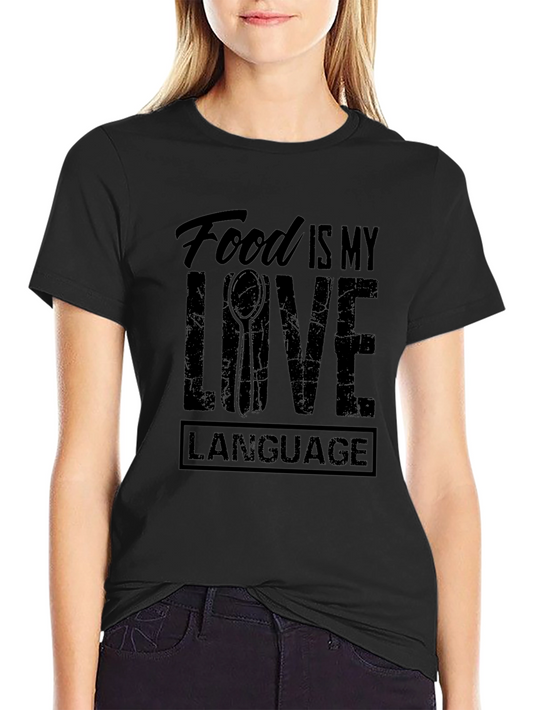 Food Is My Love Language T-Shirt