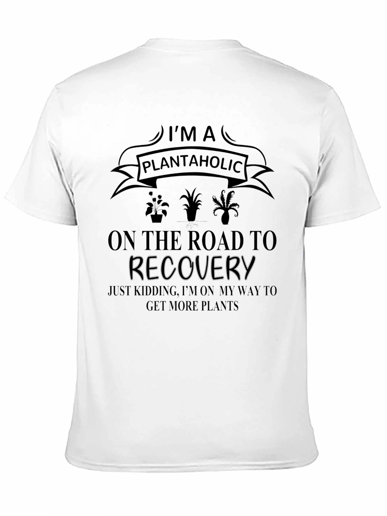 Plantaholic T-Shirt: On the Road to More Plants!