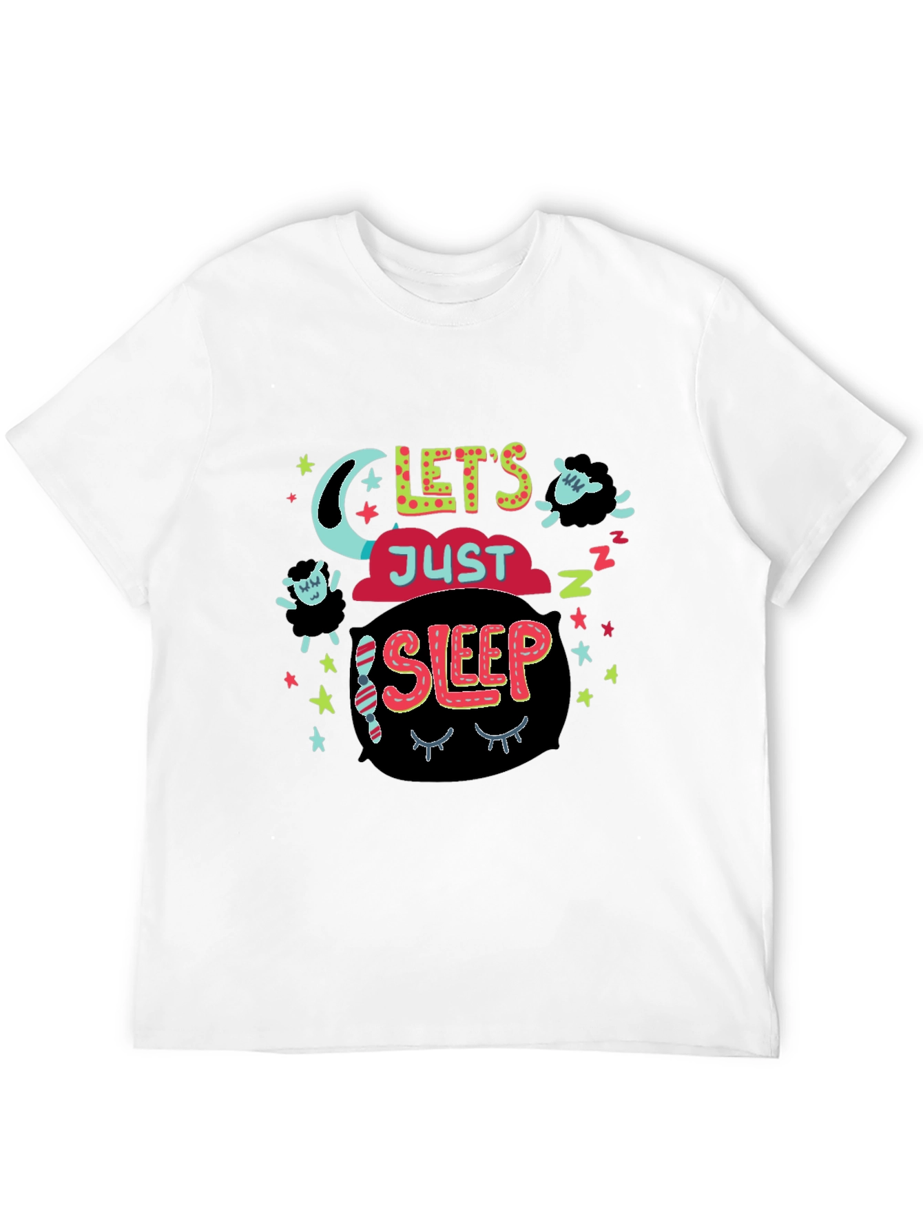 Lets Just Sleep T-Shirt | Fun Graphic Tee