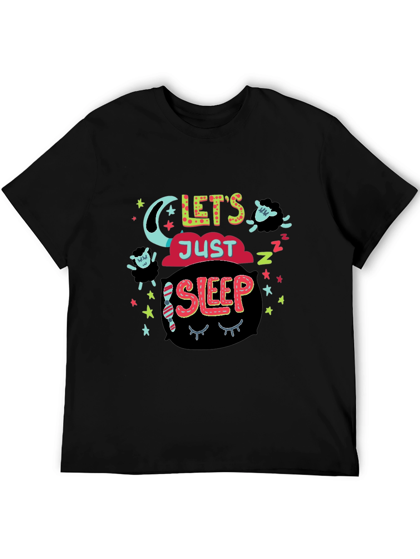 Lets Just Sleep T-Shirt | Fun Graphic Tee