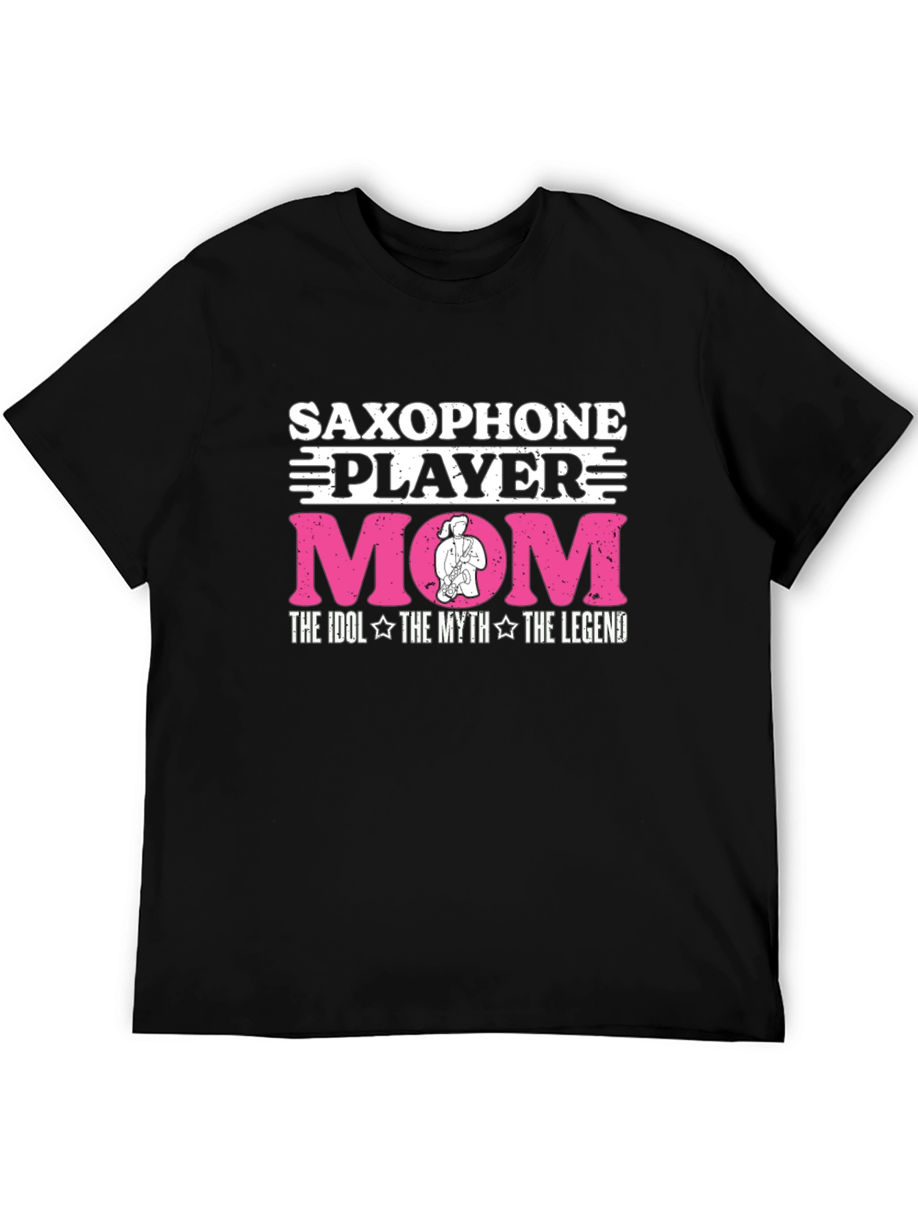 Saxophone Player Mom T-Shirt: Idol Myth Legend