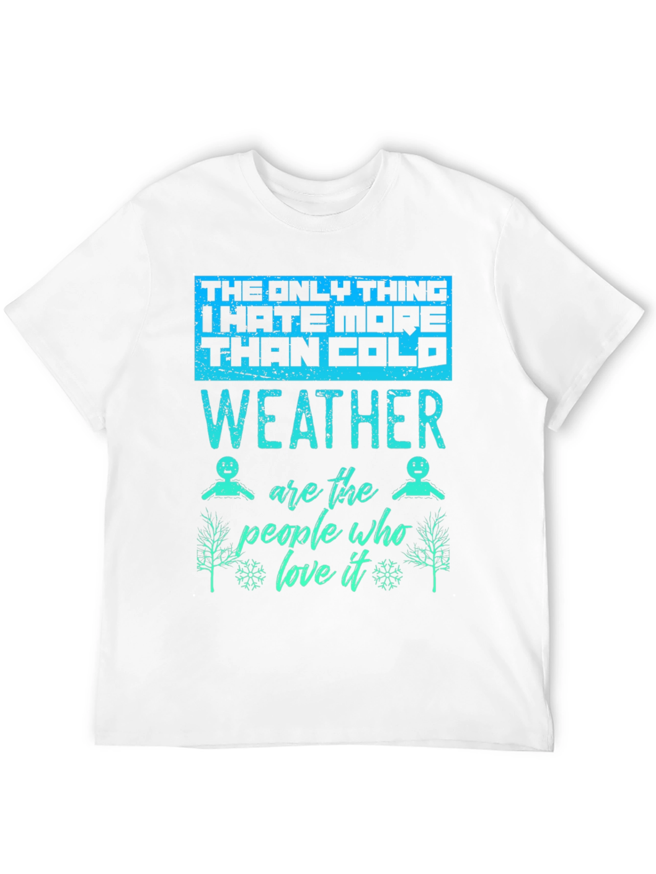 Funny Cold Weather Graphic T-Shirt