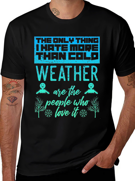 Funny Cold Weather Graphic T-Shirt