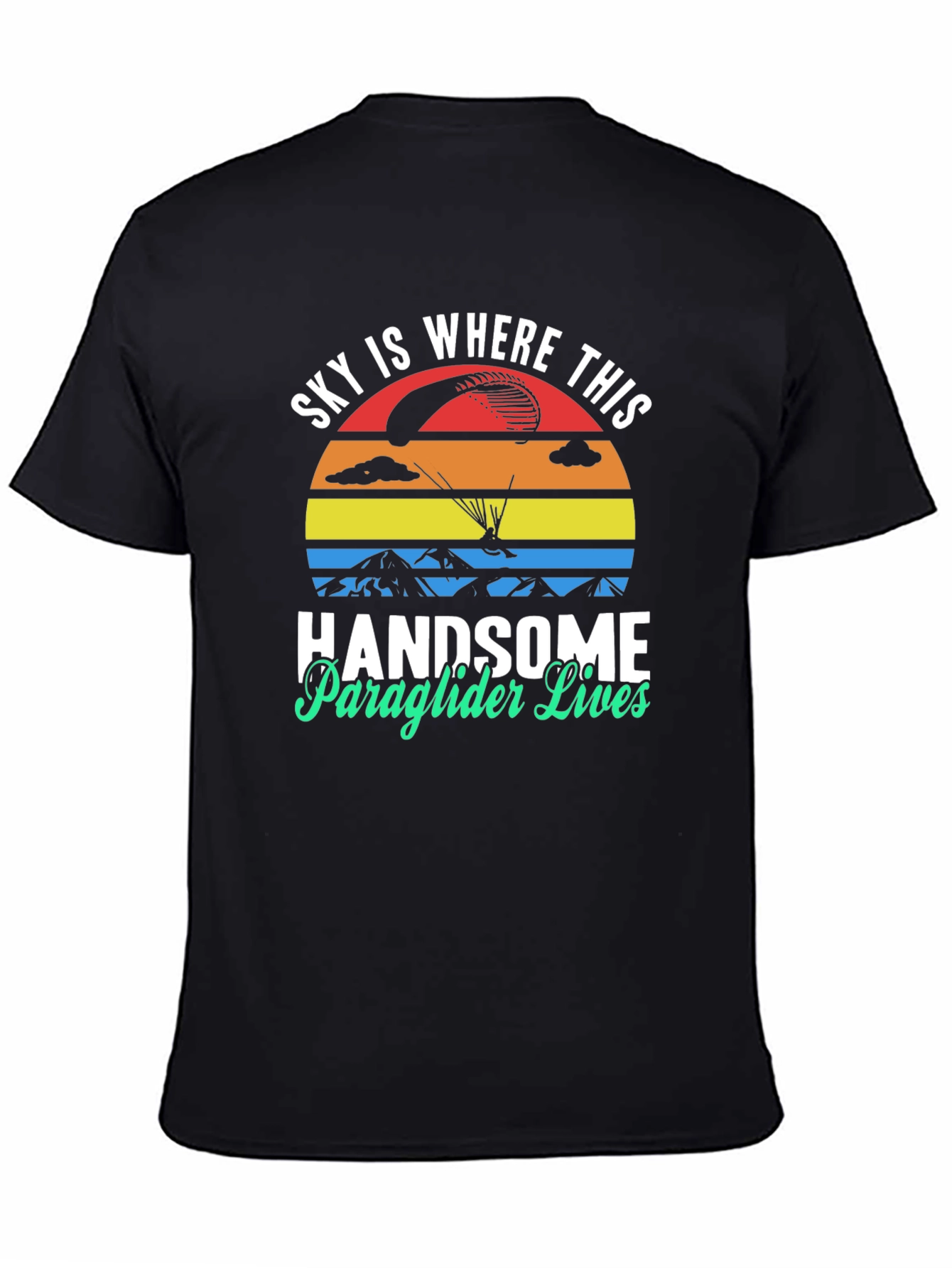 Handsome Paraglider Lives T-Shirt - Sky Adventure