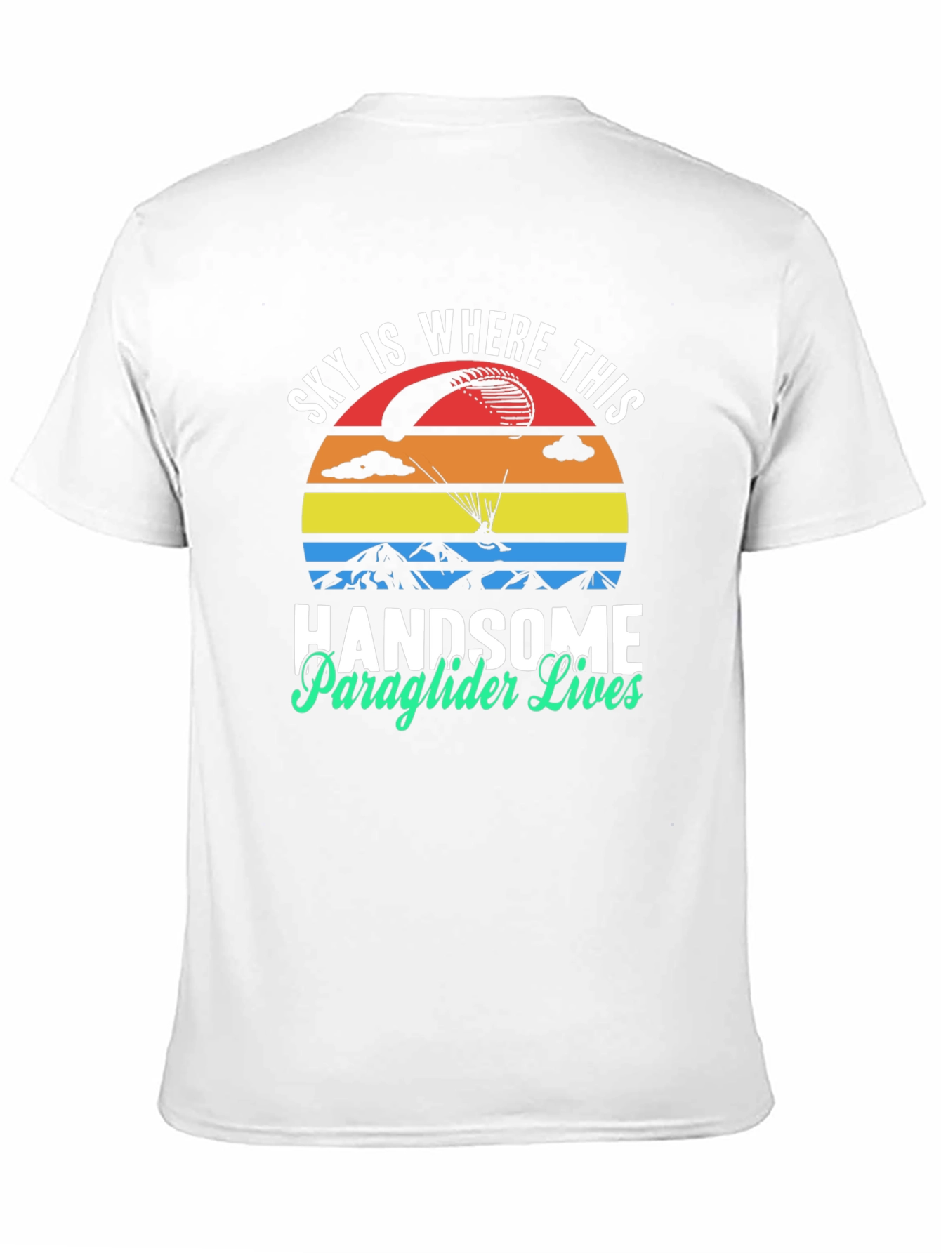 Handsome Paraglider Lives T-Shirt - Sky Adventure