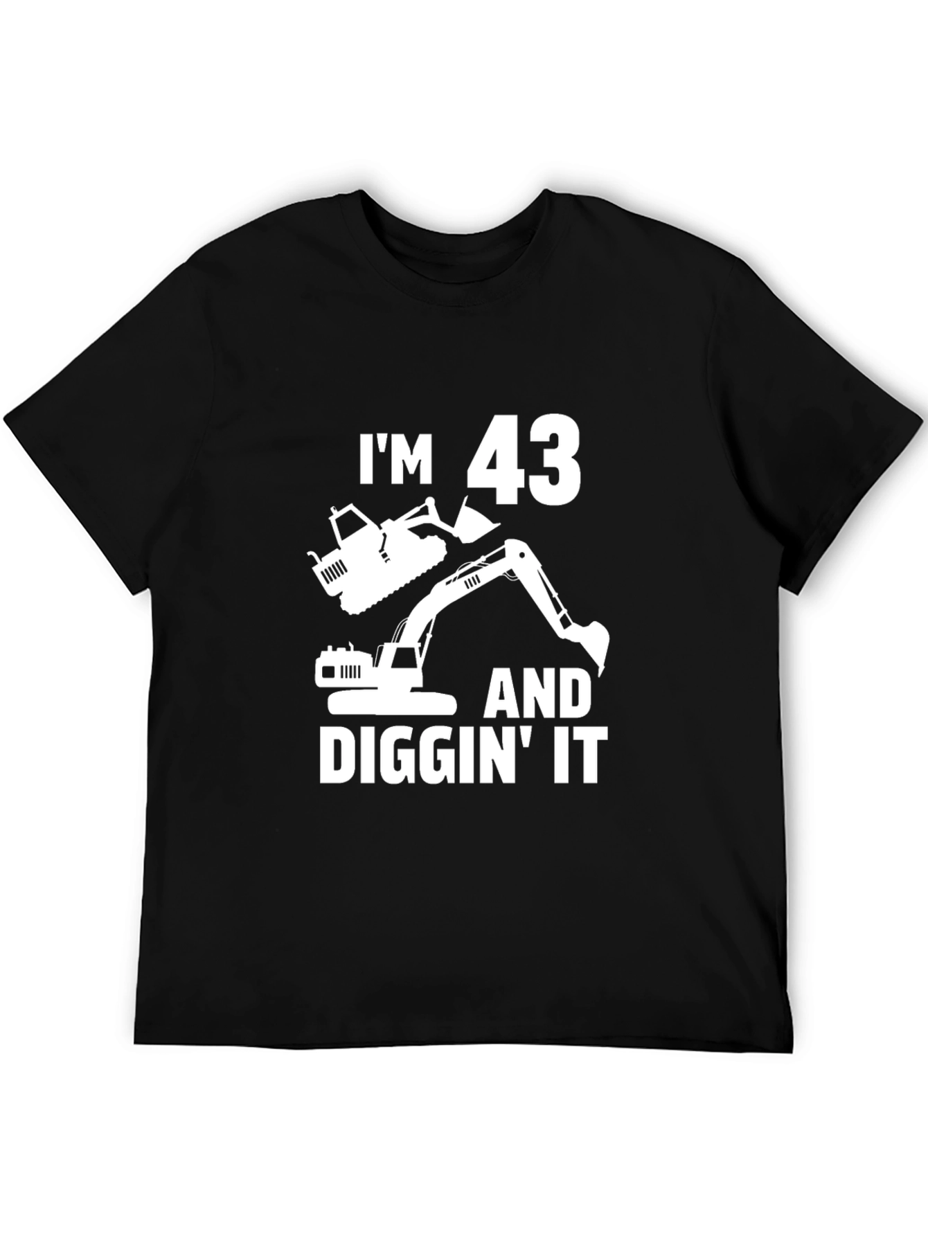 Im 43 and Diggin It Black T-Shirt