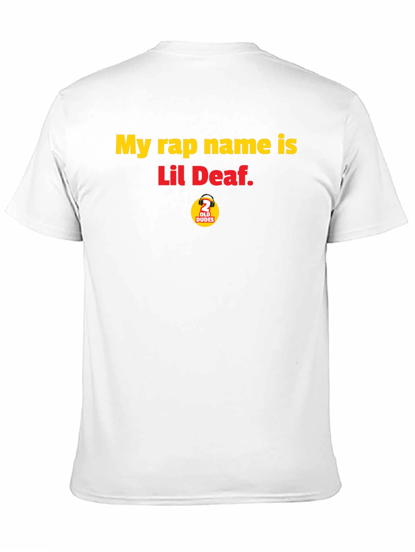 My Rap Name is Lil Deaf T-Shirt
