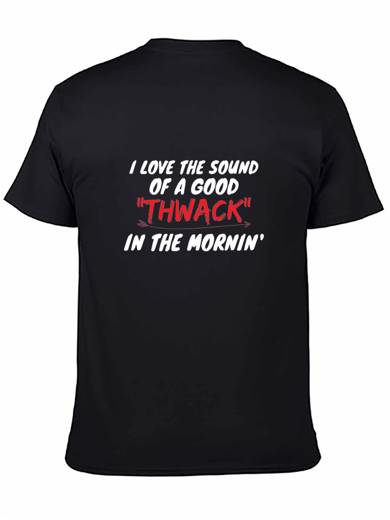 Thwack In The Mornin Graphic T-Shirt