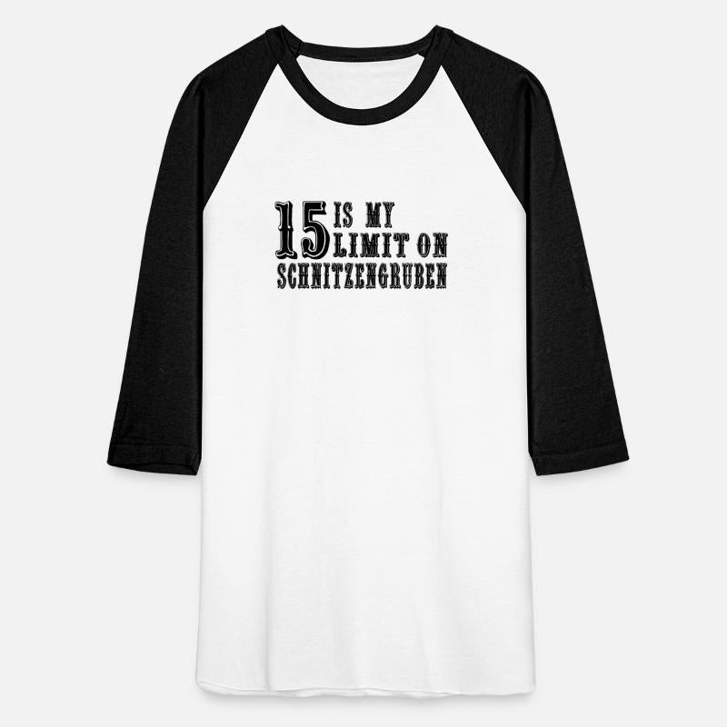 15 Is My Limit On Schnitzengruben