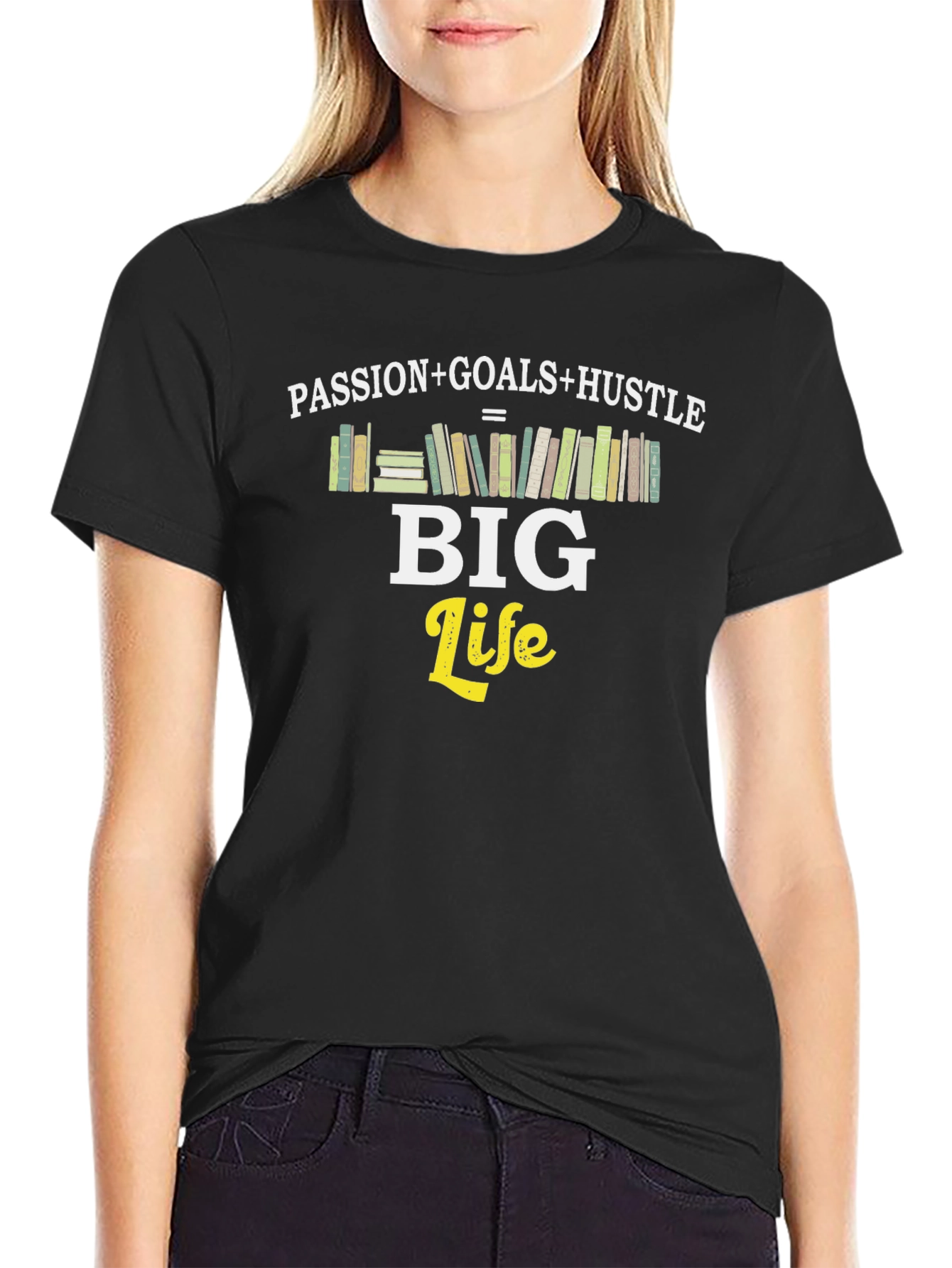 Passion + Goals + Hustle = Big Life T-Shirt