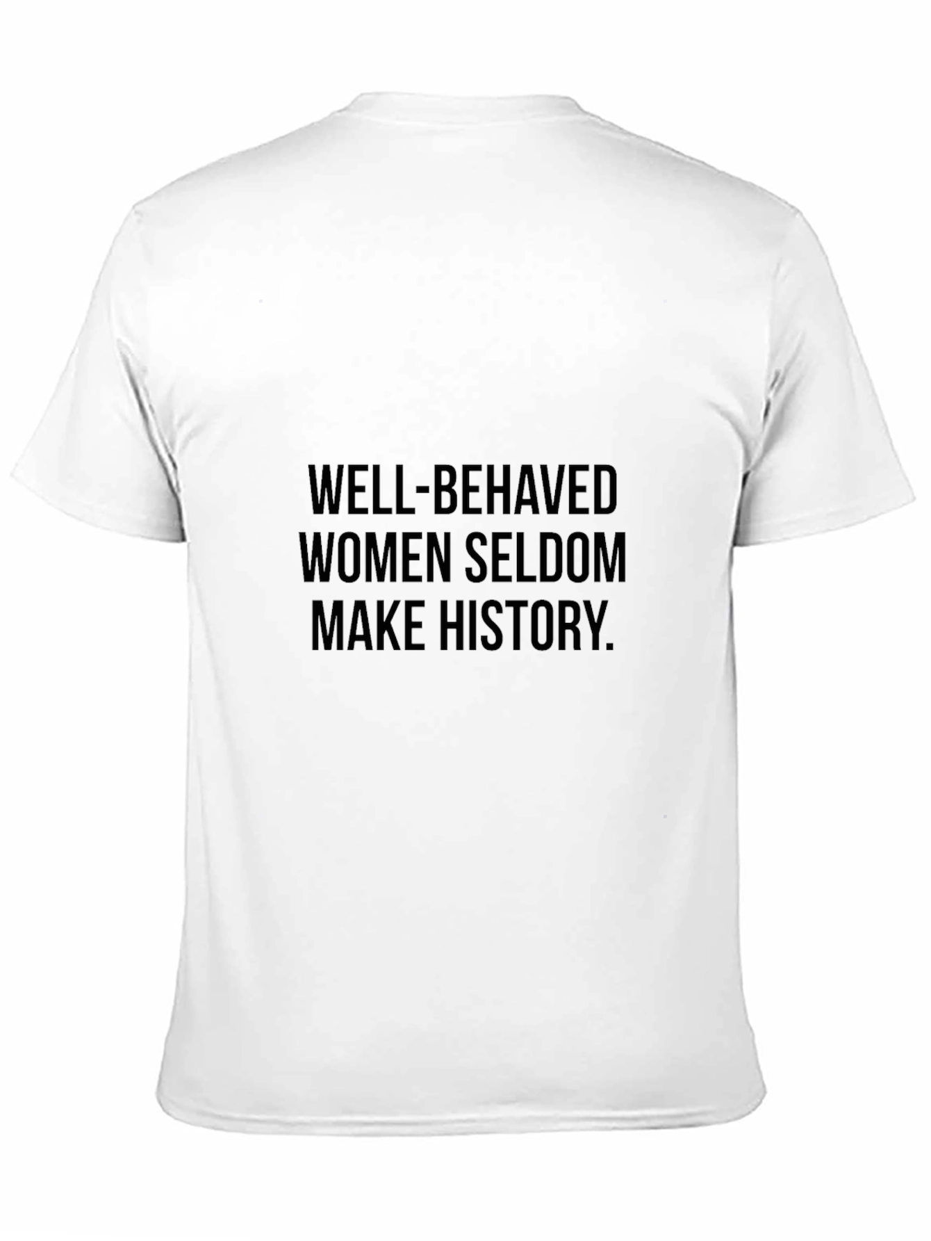 Well-Behaved Women Seldon Make History Black T-Shirt