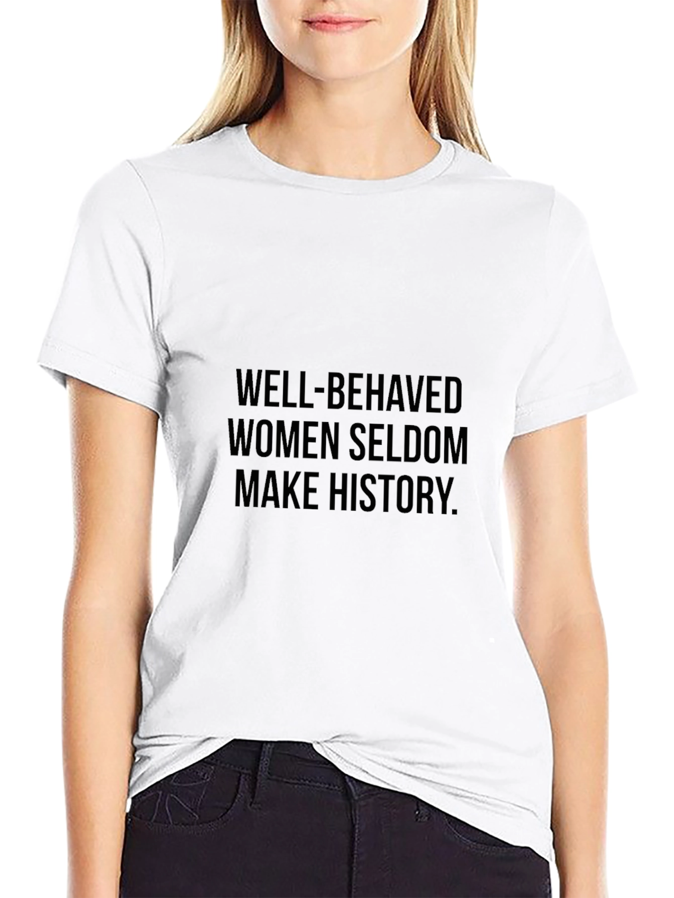 Well-Behaved Women Seldon Make History Black T-Shirt