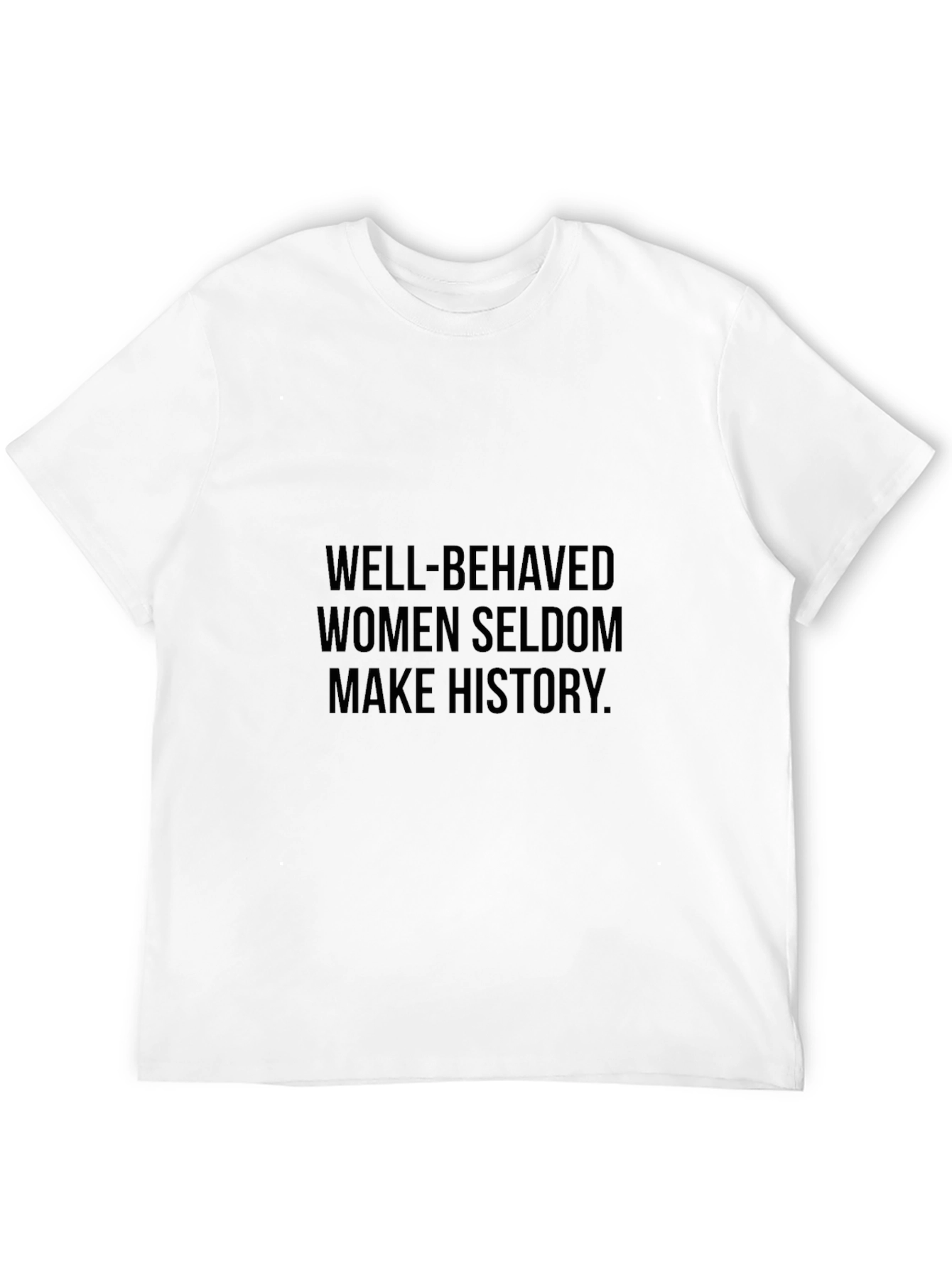 Well-Behaved Women Seldon Make History Black T-Shirt