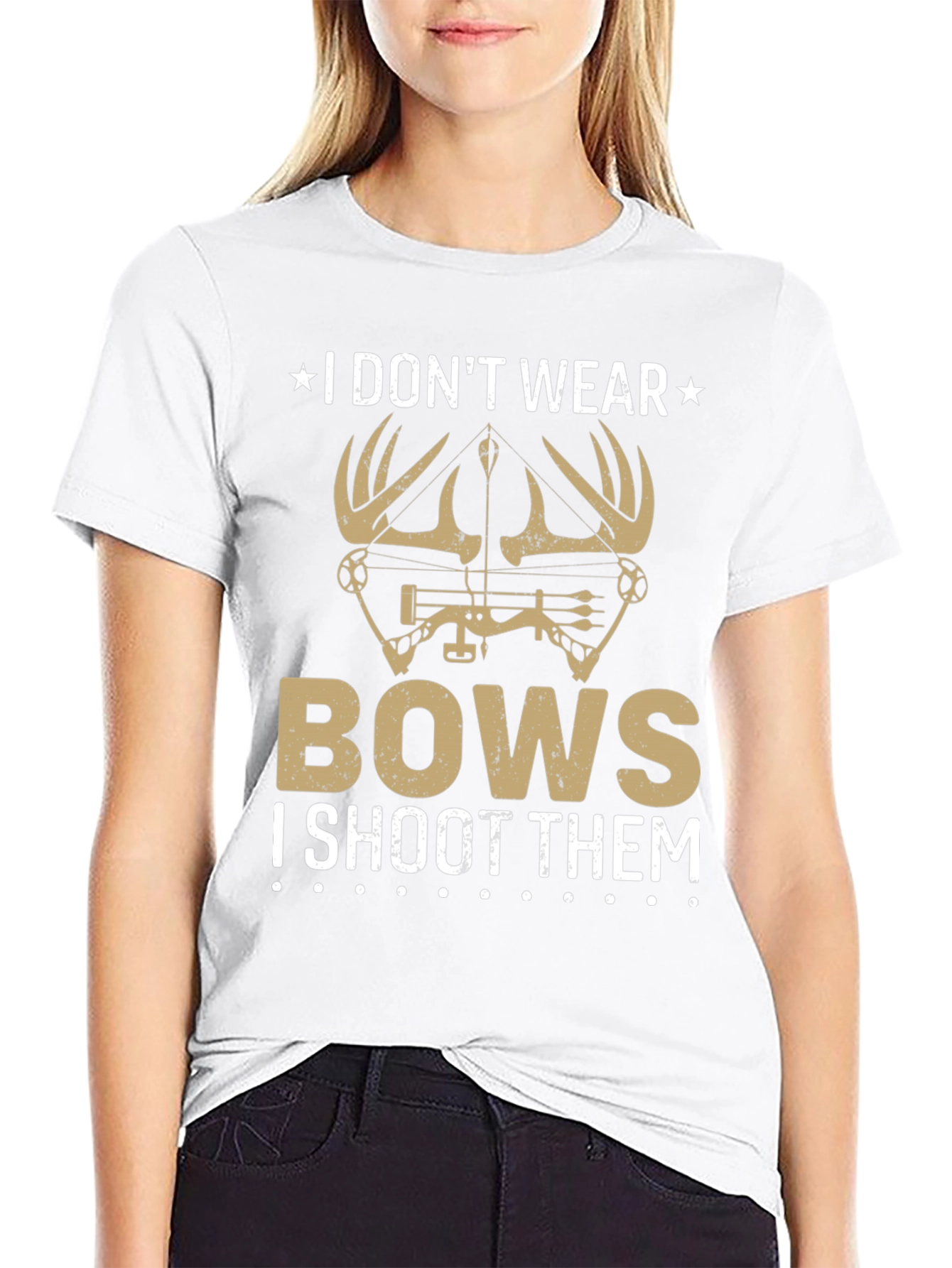 I Dont Wear Bows T-Shirt - Hunting