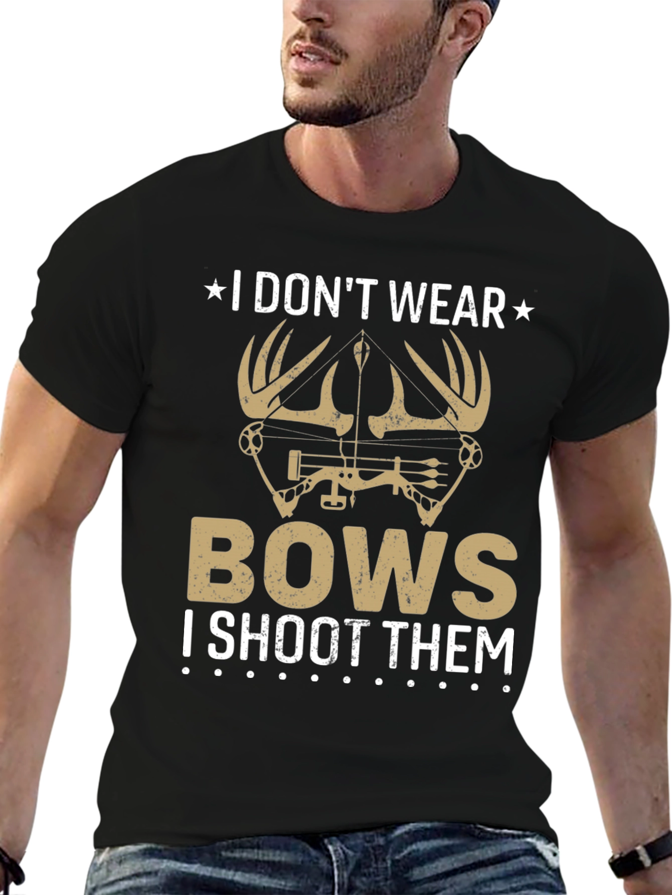 I Dont Wear Bows T-Shirt - Hunting