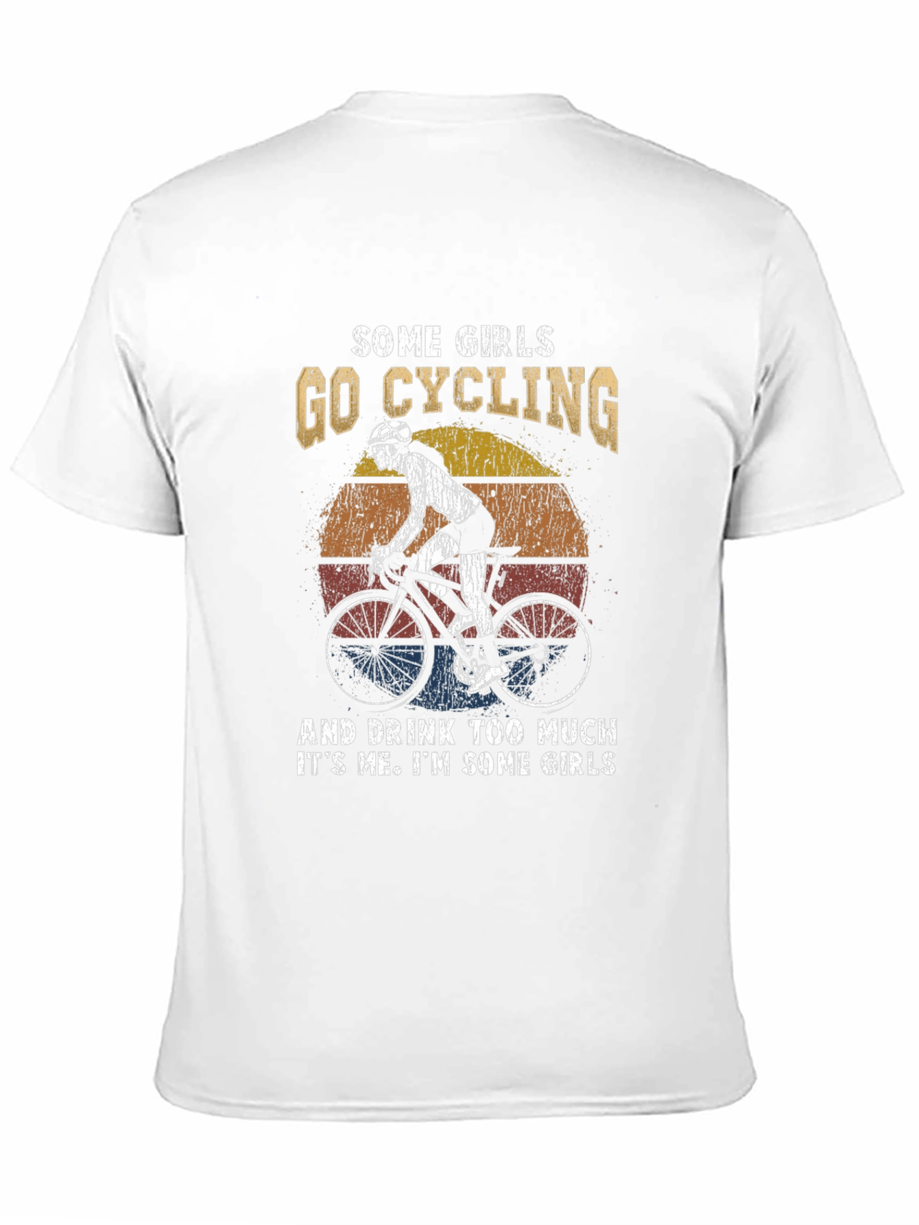 Cycling Girl Tee: Some Girls Go Cycling & Drink