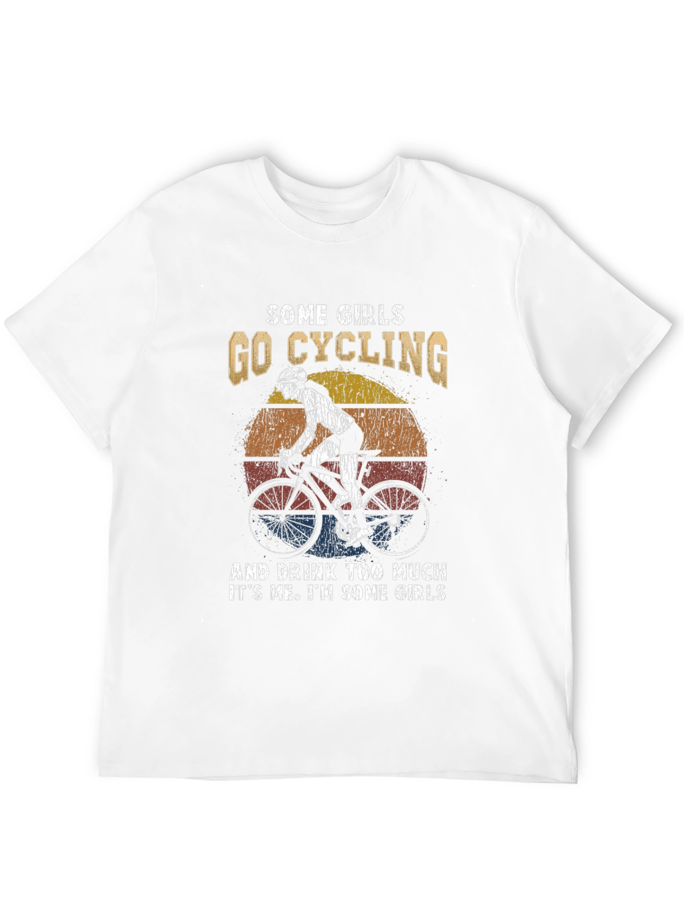 Cycling Girl Tee: Some Girls Go Cycling & Drink