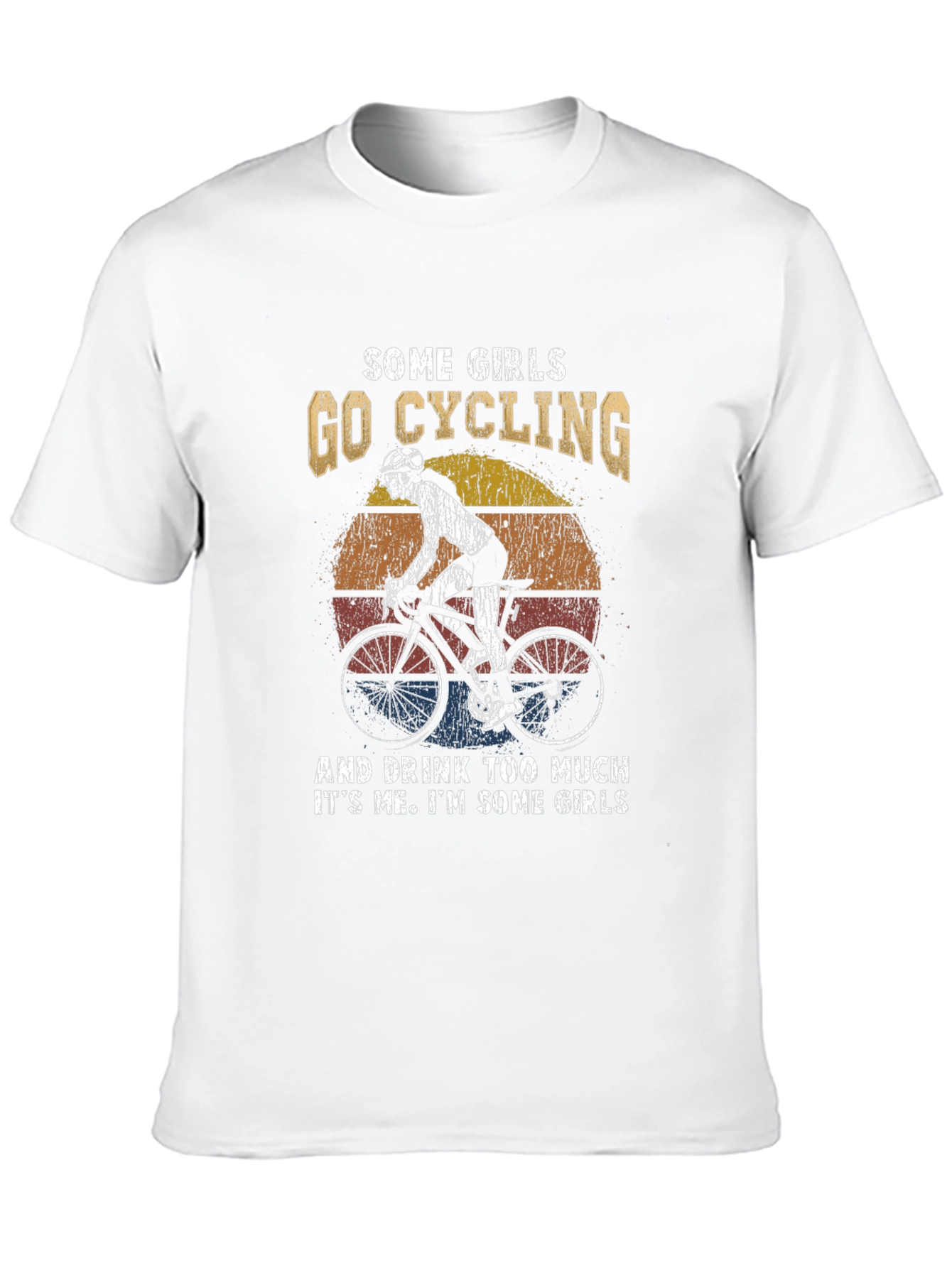 Cycling Girl Tee: Some Girls Go Cycling & Drink
