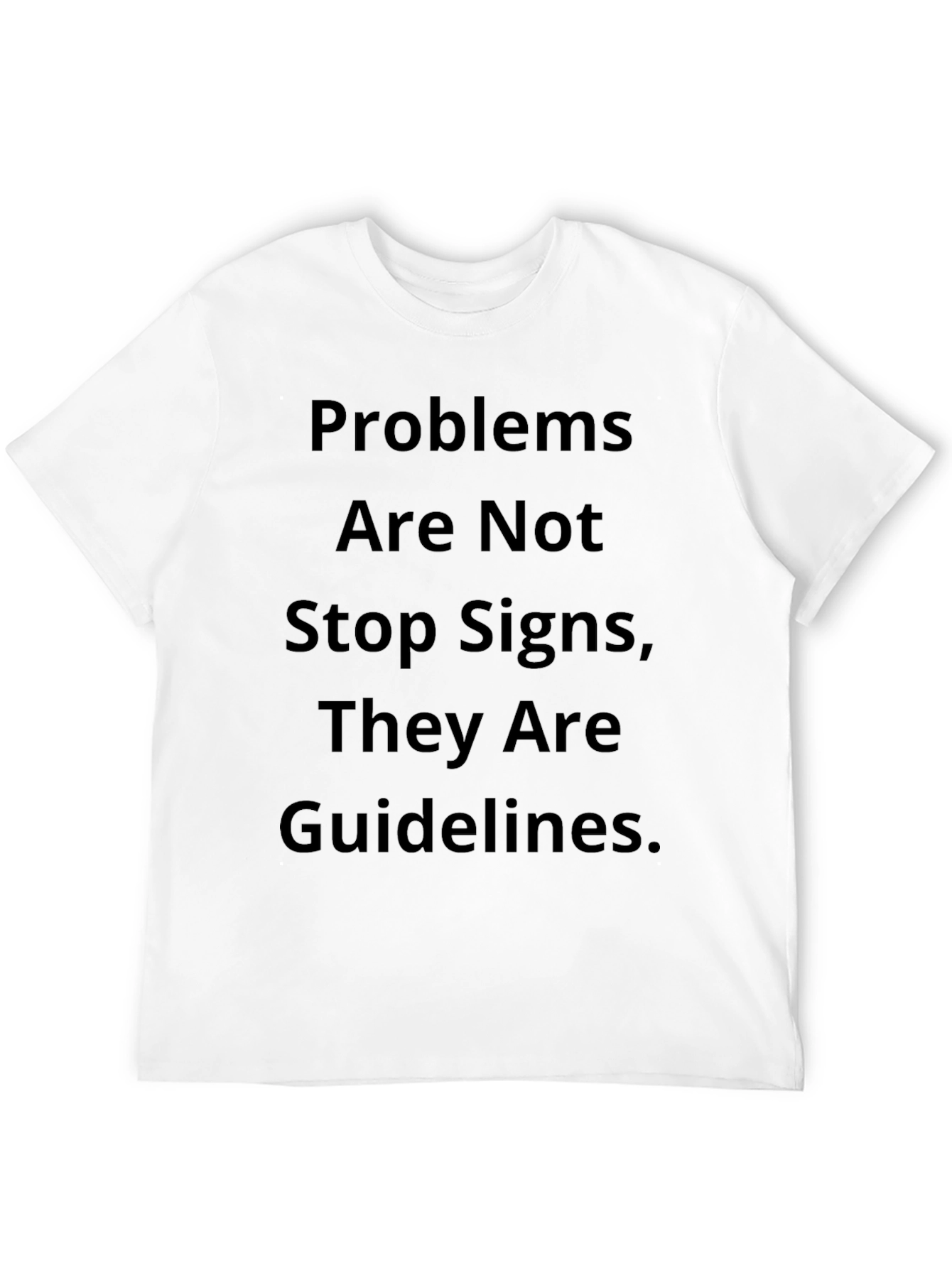 Motivational T-Shirt: Problems Are Guidelines
