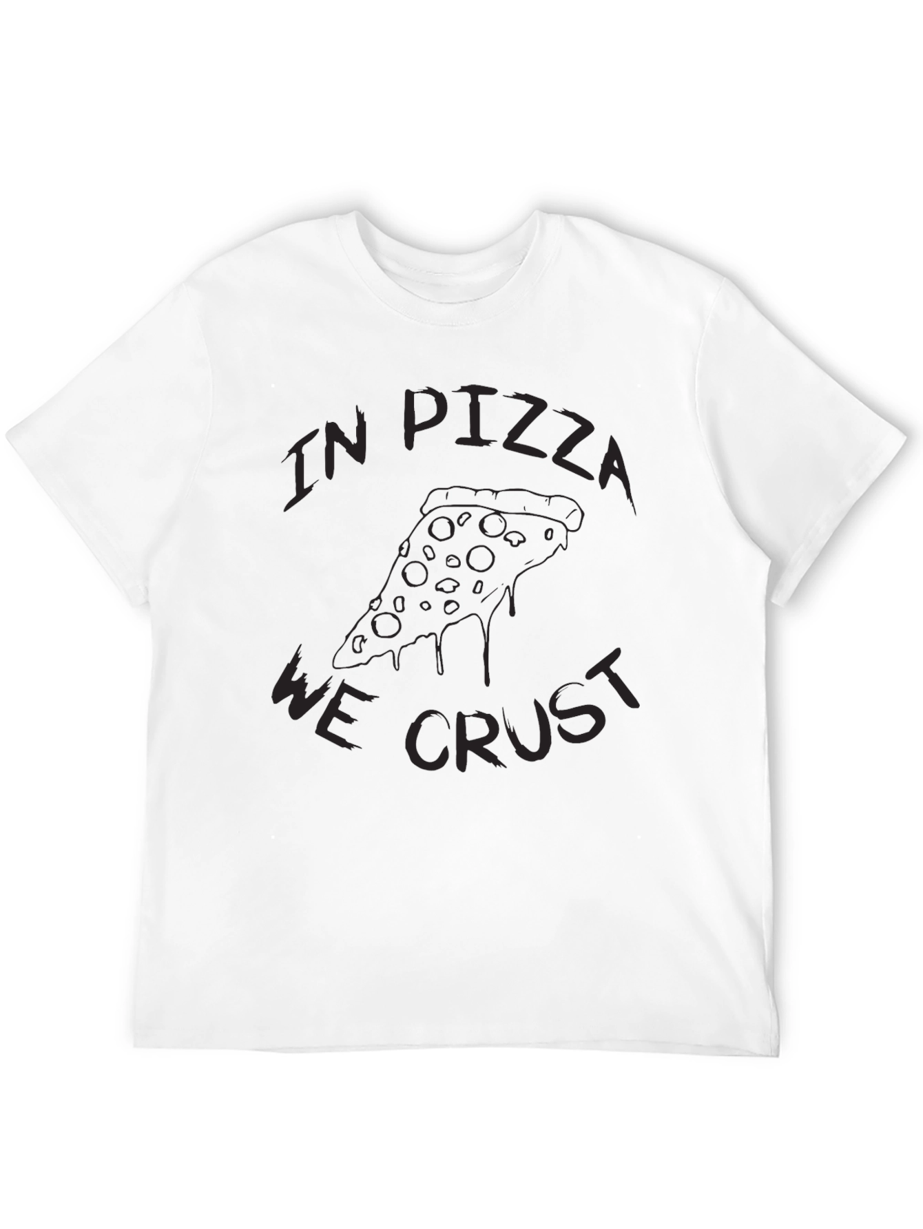 In Pizza We Crust Funny Graphic T-Shirt
