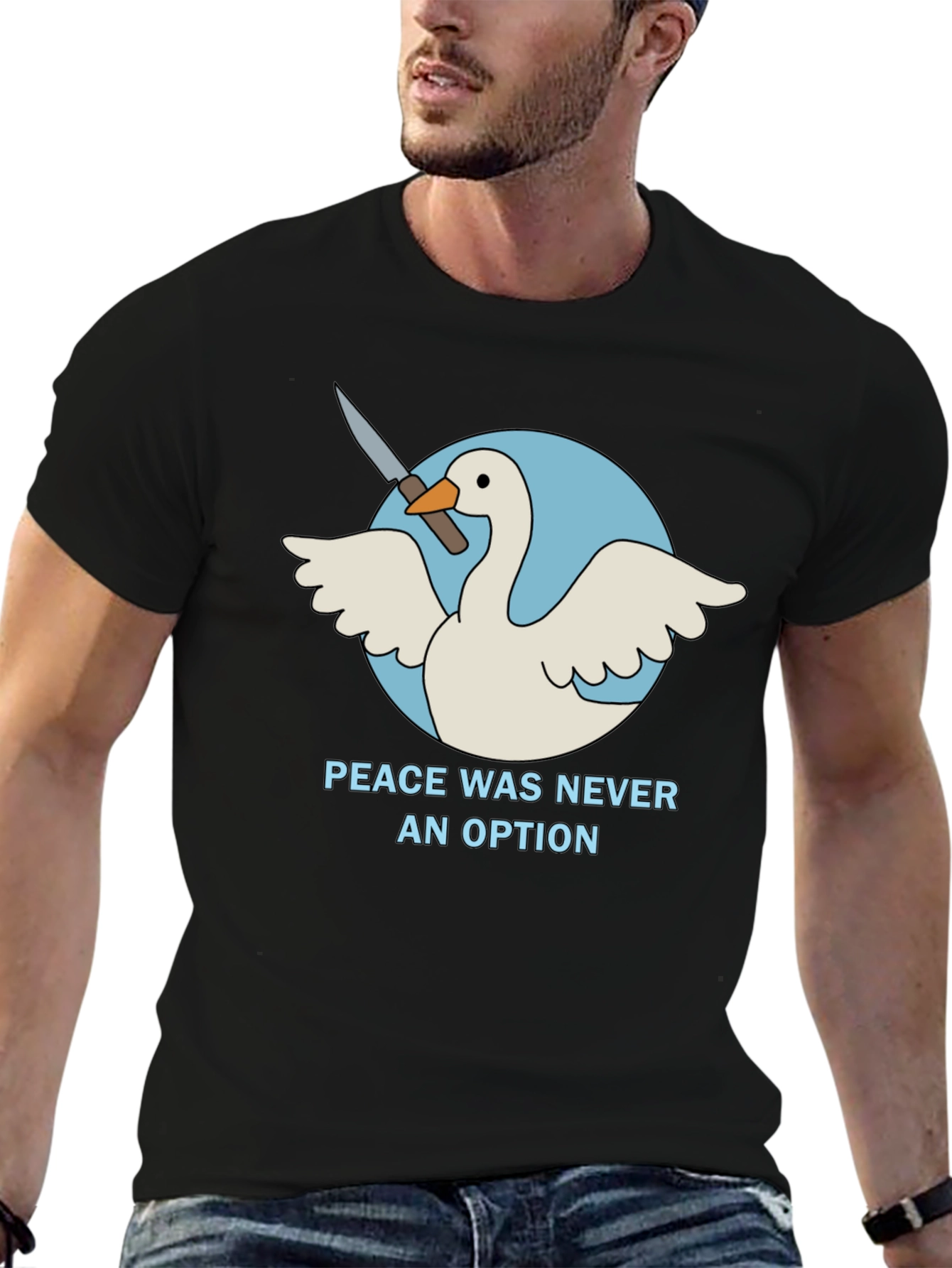 Peace Was Never An Option Goose T-Shirt