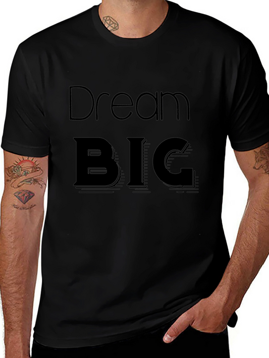 Dream BIG Black Graphic Tee - Motivational T-Shirt