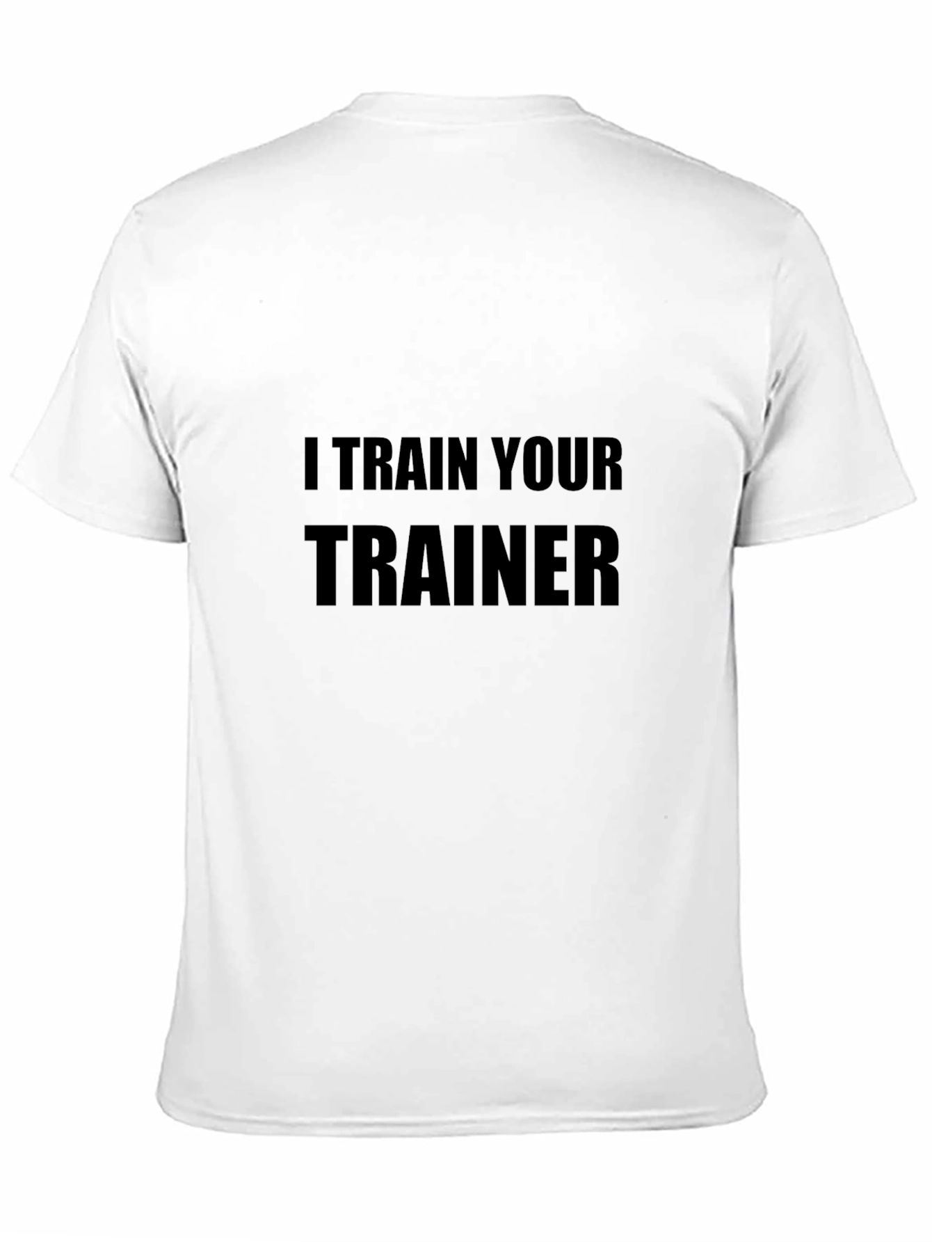 I Train Your Trainer Black T-Shirt